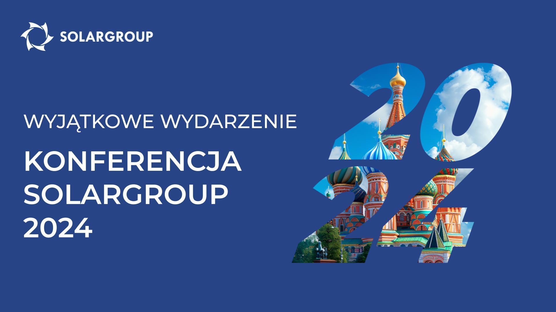 Jak nigdy dotąd: co wyjątkowego będzie na konferencji SOLARGROUP?