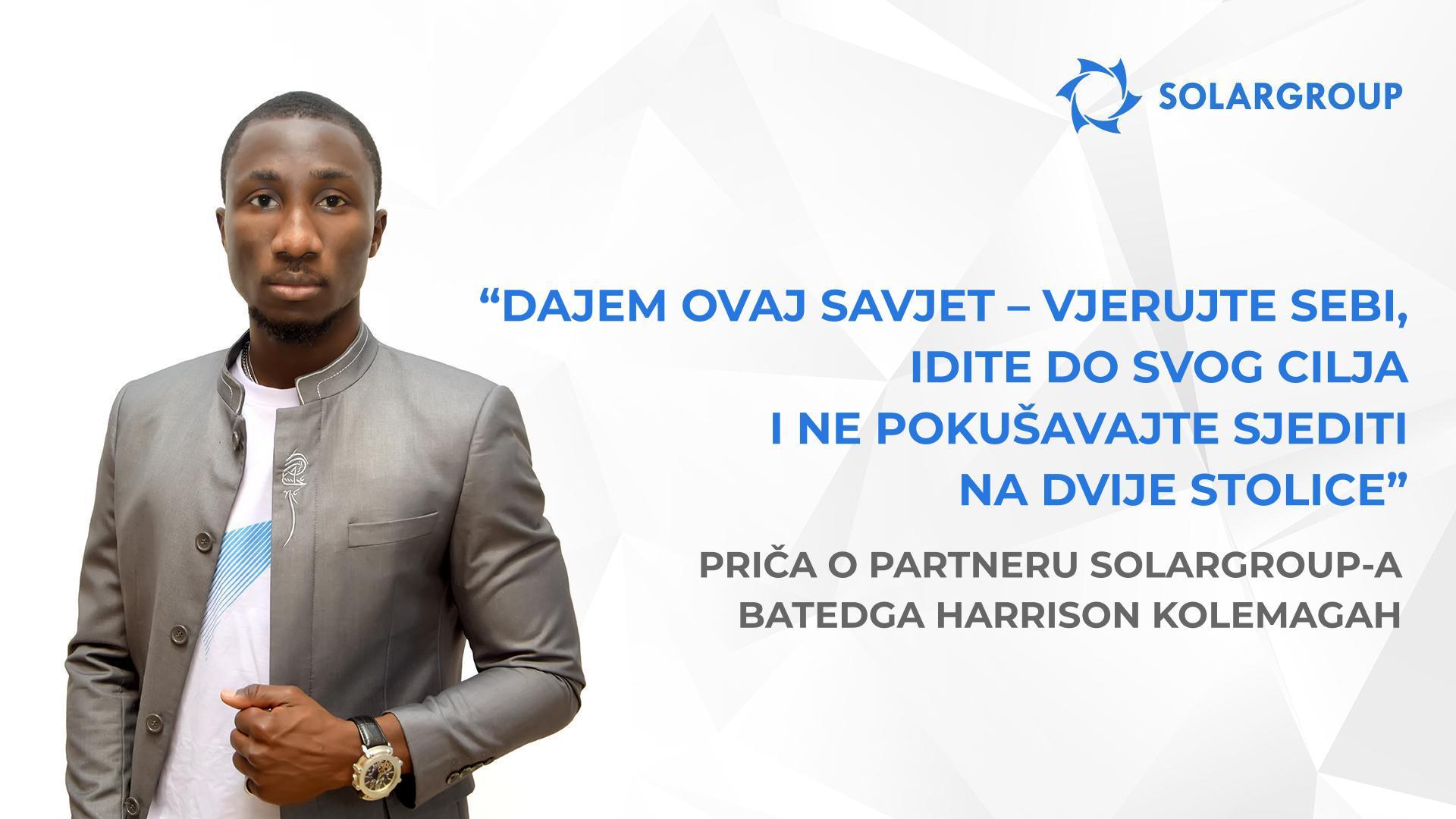 Vjerujući meni, ljudi vjeruju projektu | Priča partnera SOLARGROUP - Batedga Harrison Kolemagah