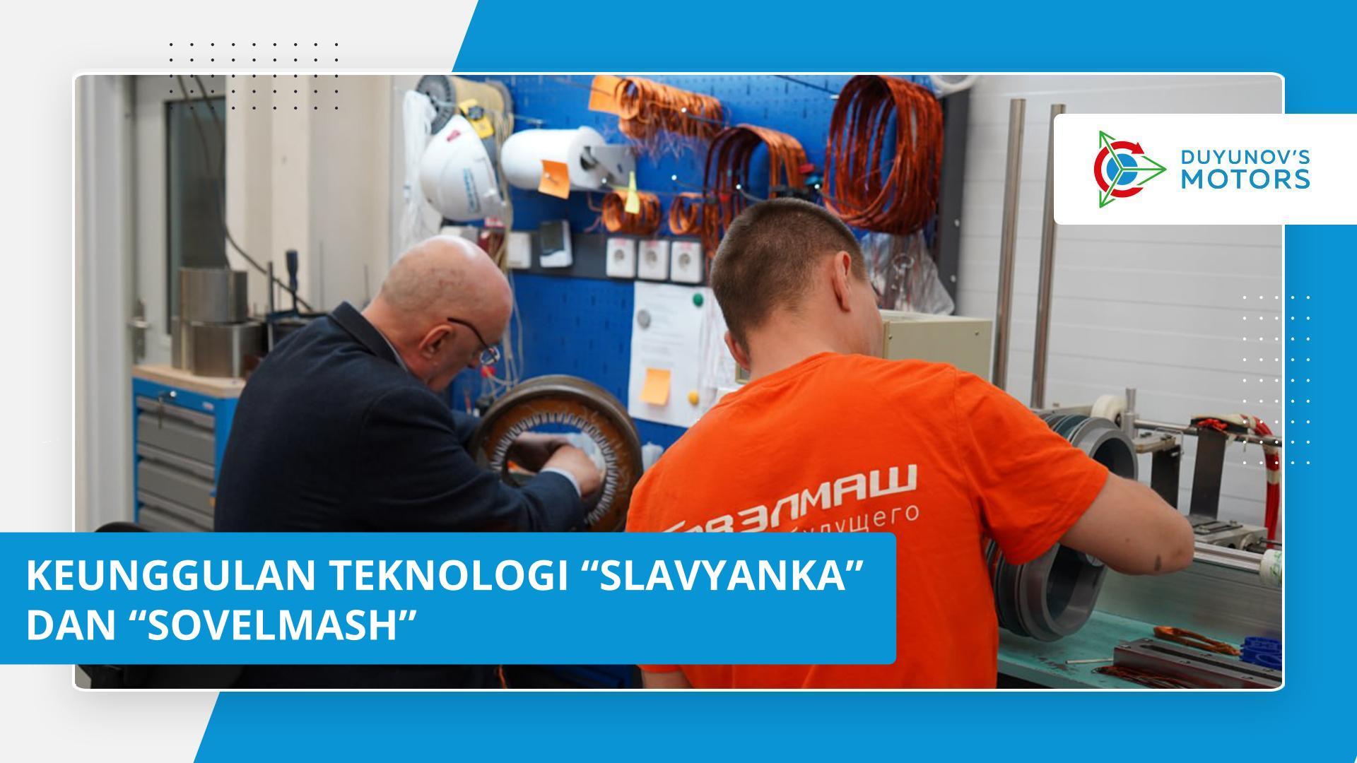 Apa keunggulan "Slavyanka" dan "Sovelmash"?