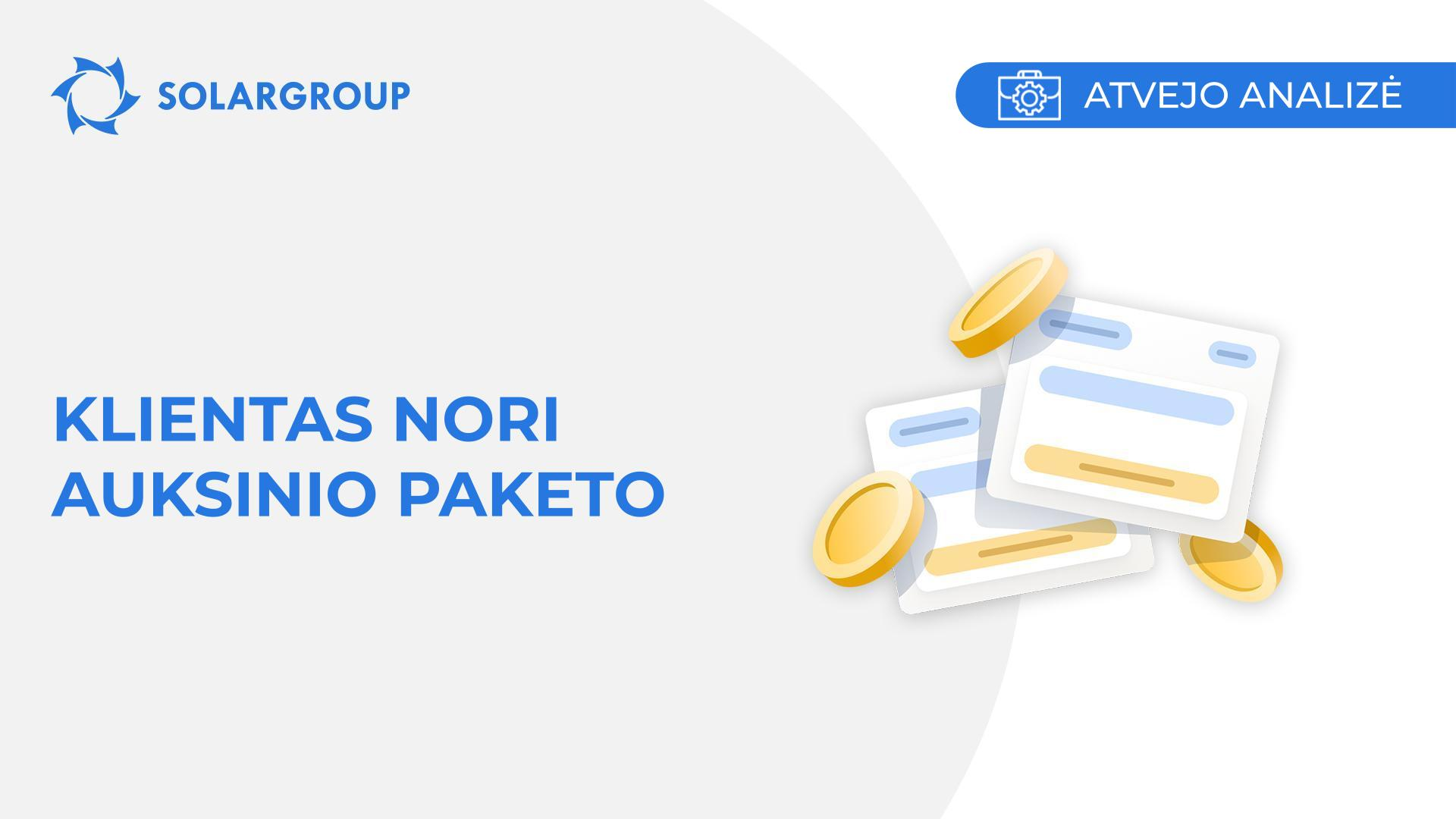 Klientas nori Auksinio paketo | Atvejis iš partnerio gyvenimo