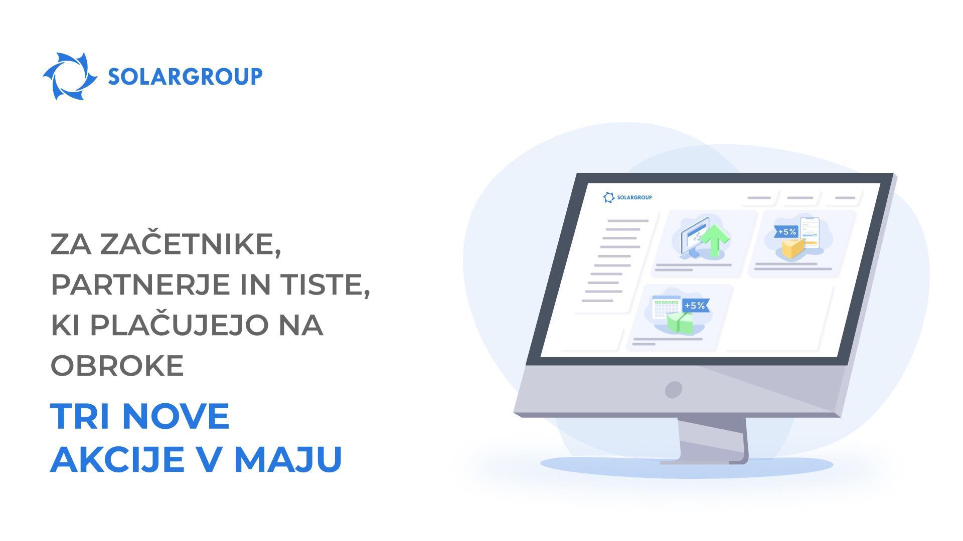 Za začetnike, partnerje in tiste, ki plačujejo na obroke: tri nove akcije v maju