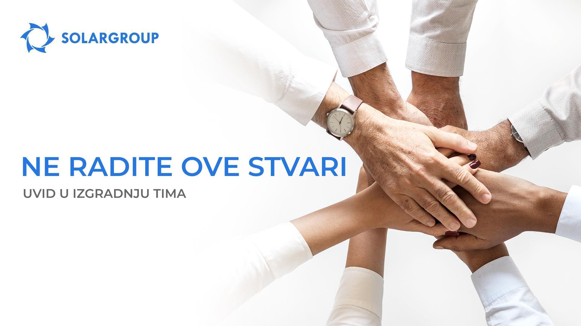 NE radite ove stvari: Uvid u izgradnju tima