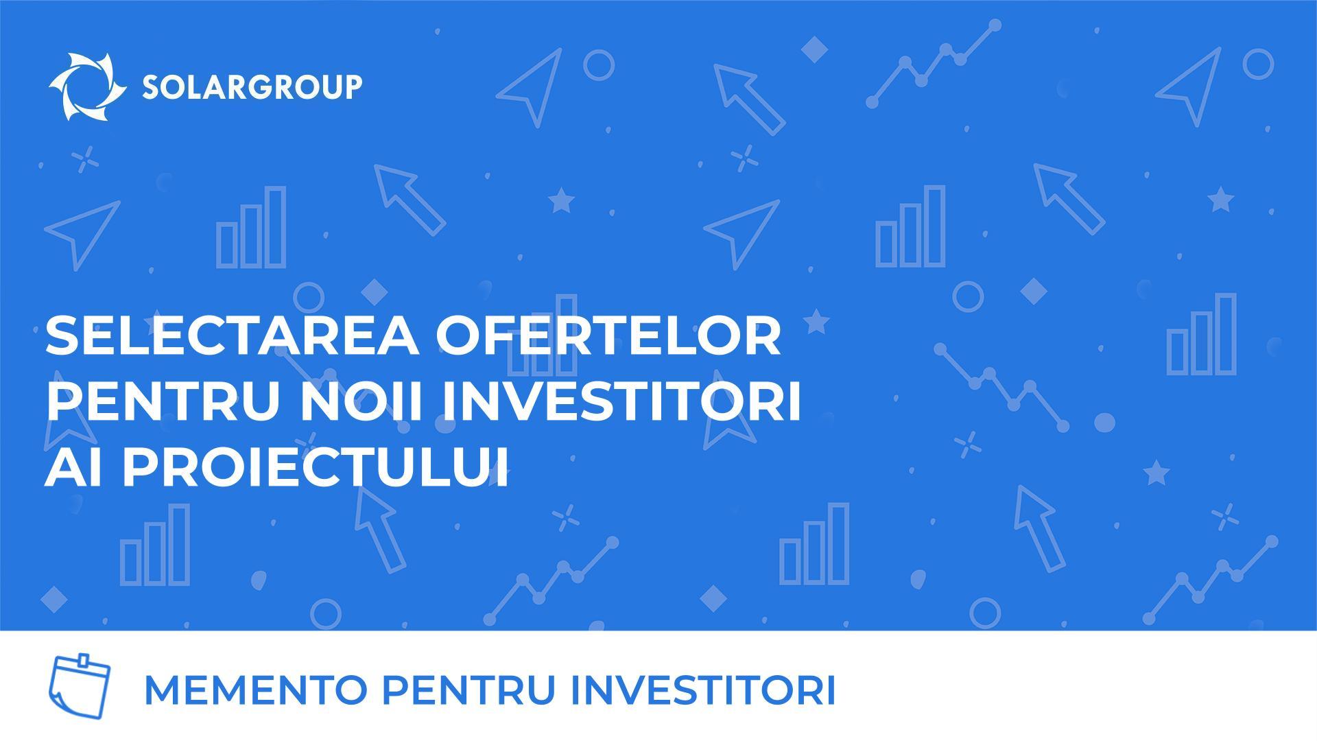 Selectarea ofertelor pentru noii investitori ai proiectului