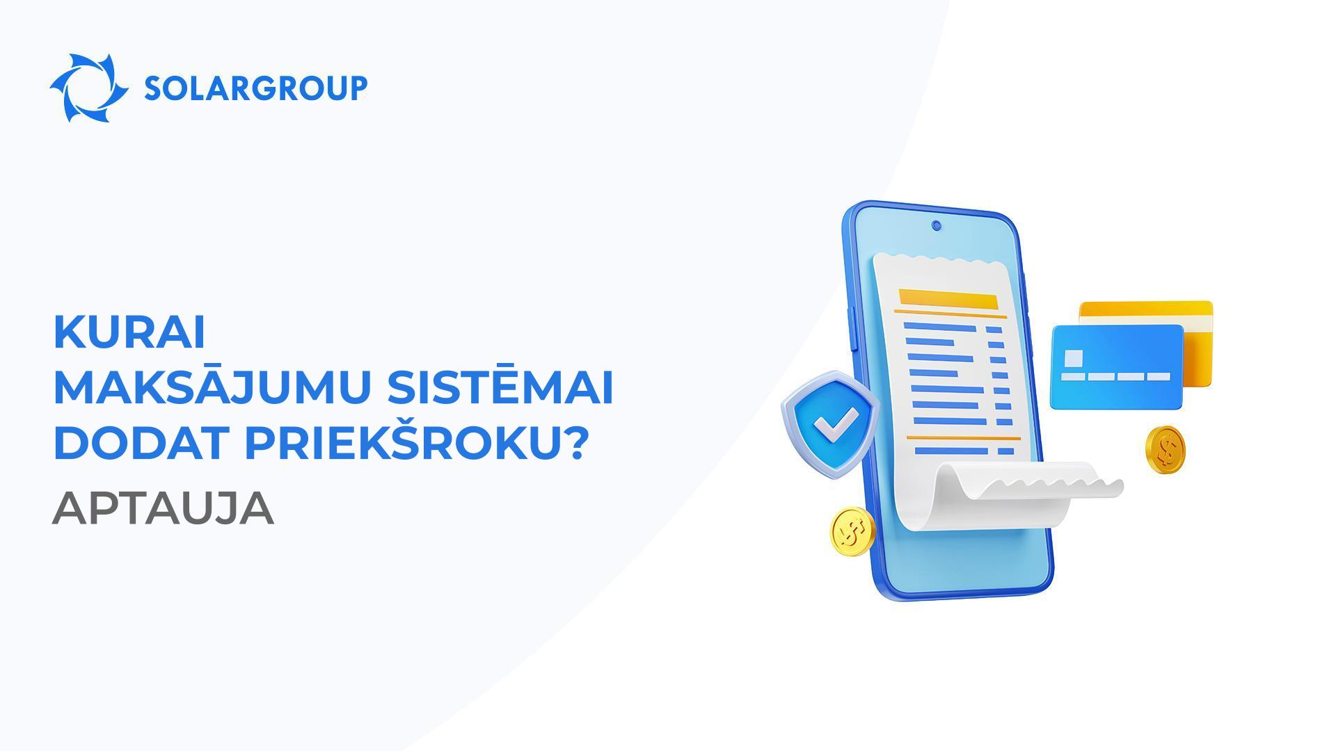 Kurai maksājumu sistēmai dodat priekšroku?