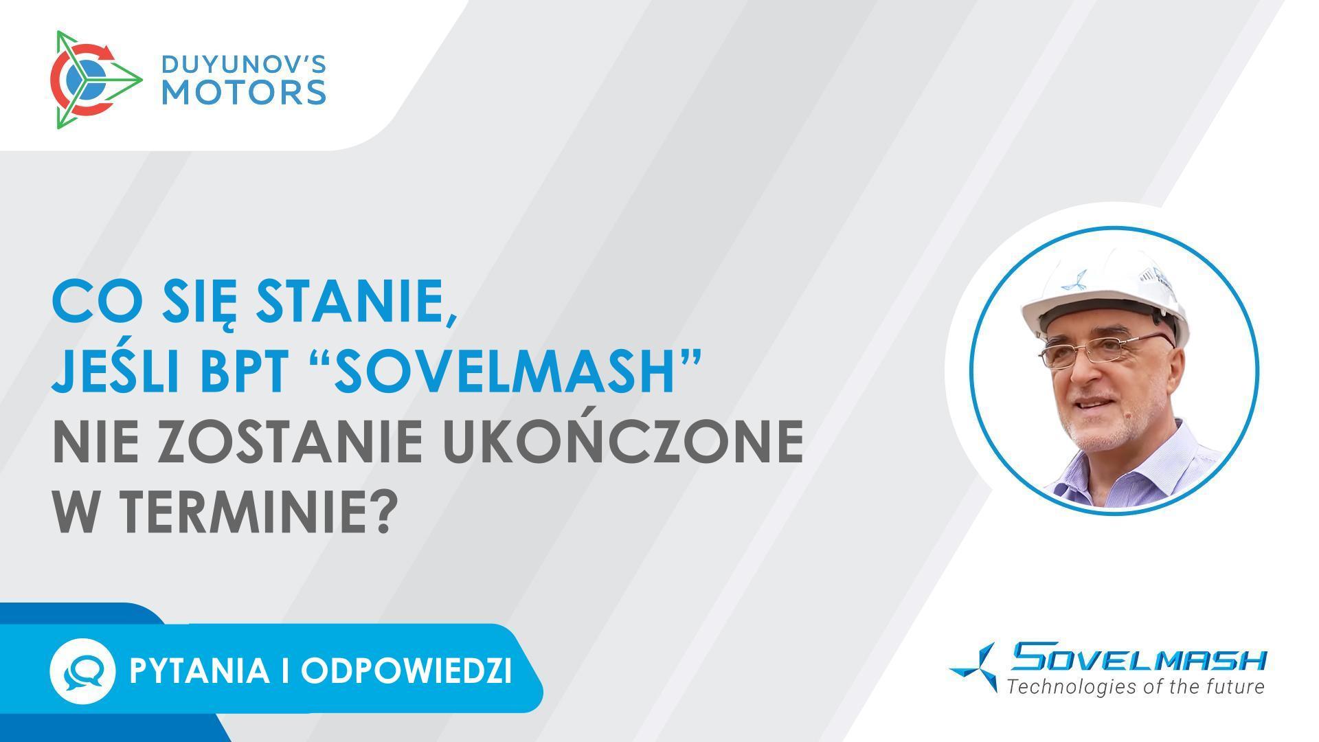 Co się stanie, jeśli BPT Sovelmash nie zostanie ukończone w trzecim kwartale 2023 roku?