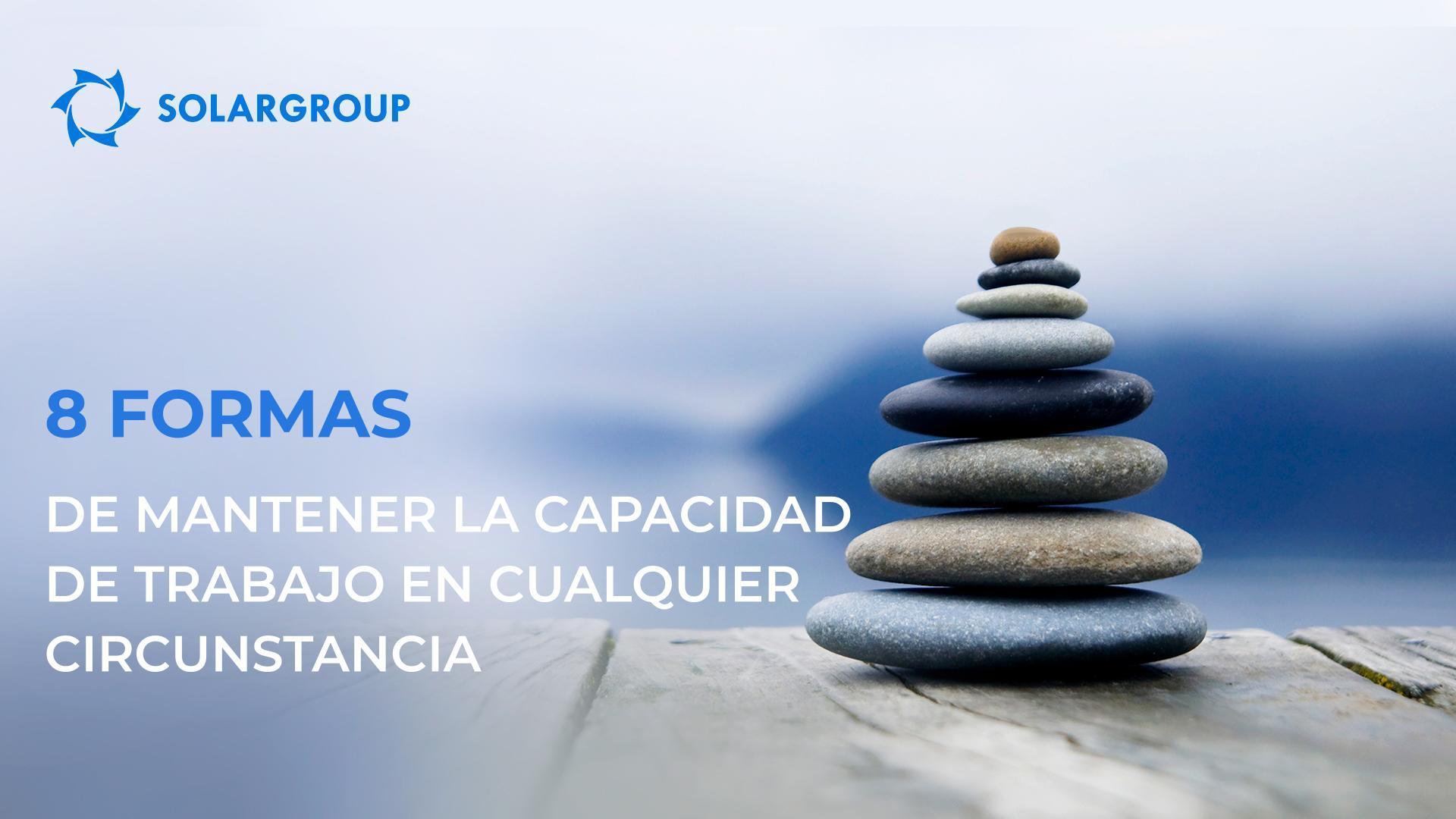 8 formas de mantener la capacidad de trabajo ante cualquier circunstancia