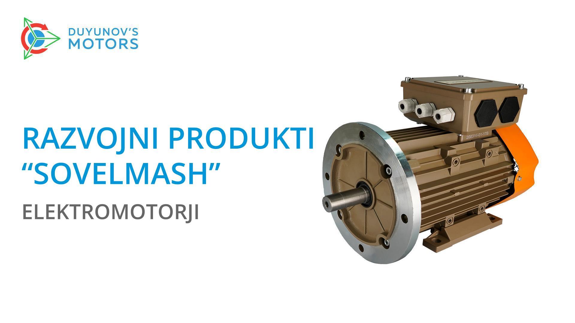 Razvojni produkti "Sovelmash": elektromotorji s "Slavyanko"