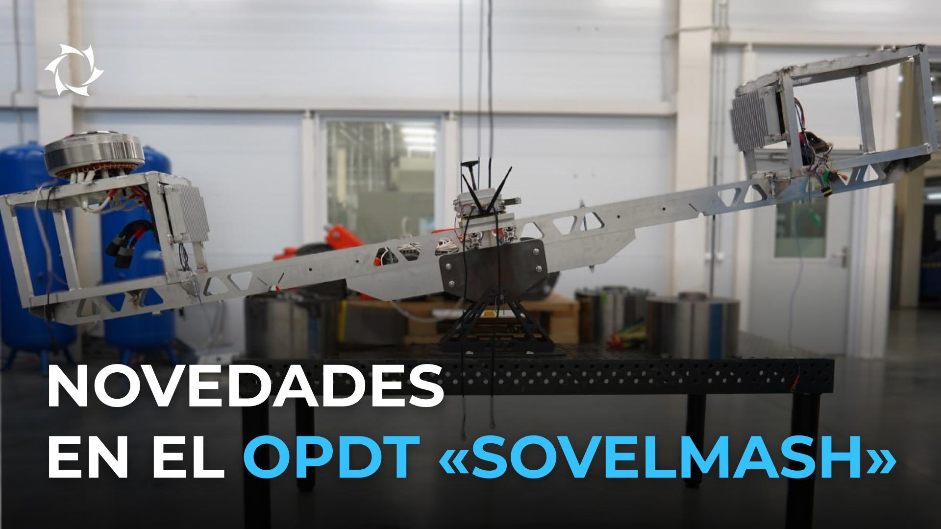 Nuevo equipamiento y procesos en el OPDT «Sovelmash»