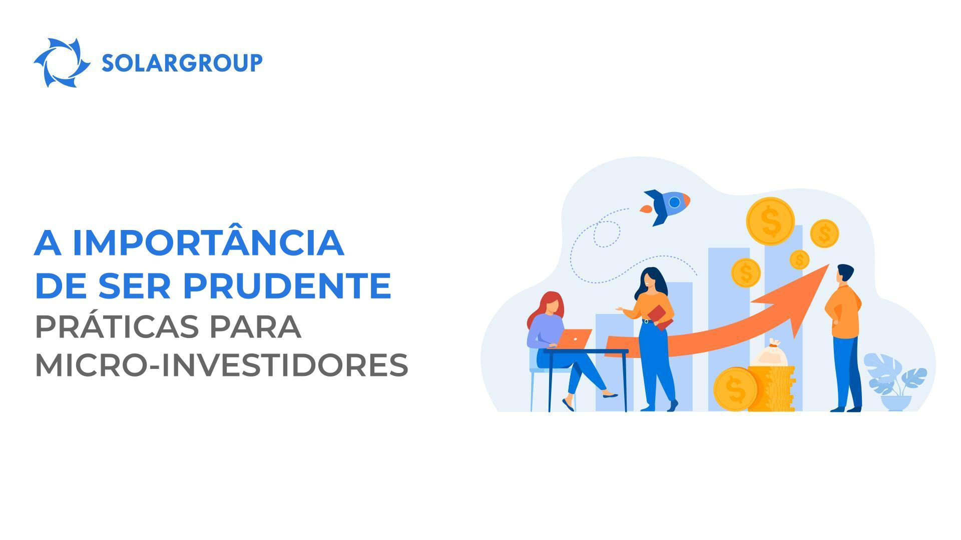 A importância de ser prudente: práticas para micro-investidores
