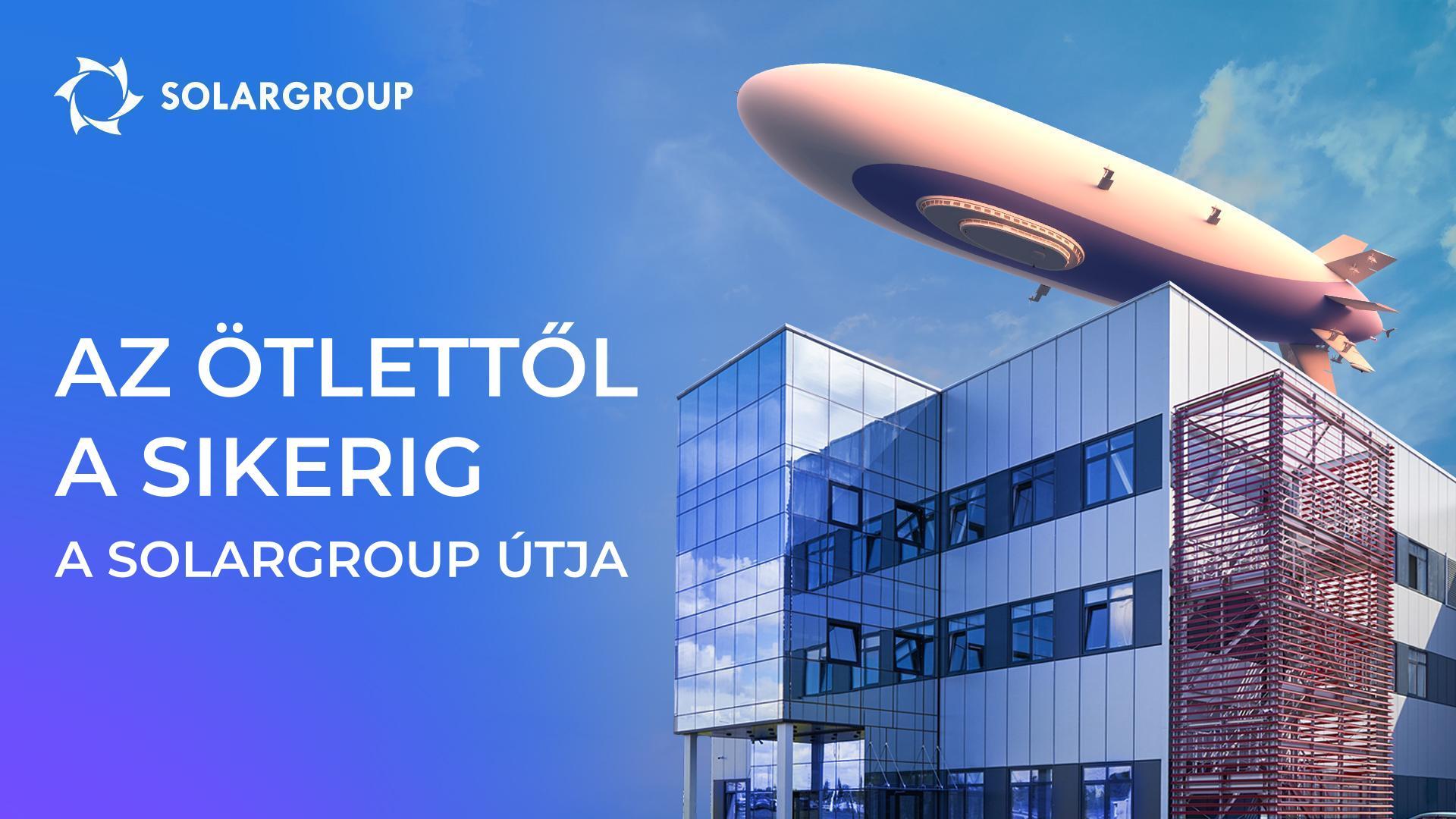 Innováció az üzleti életben, léghajóépítés, villanymotorok és befektetésekk - ez a SOLARGROUP válllat