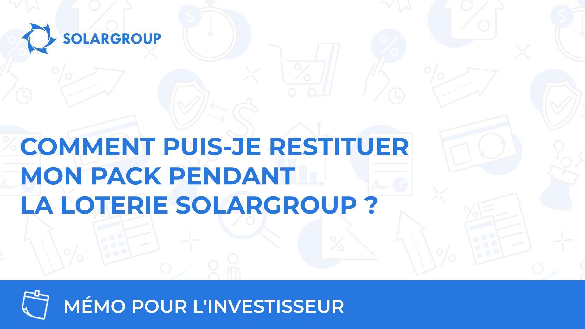 Comment puis-je restituer mon pack pendant la loterie SOLARGROUP ?