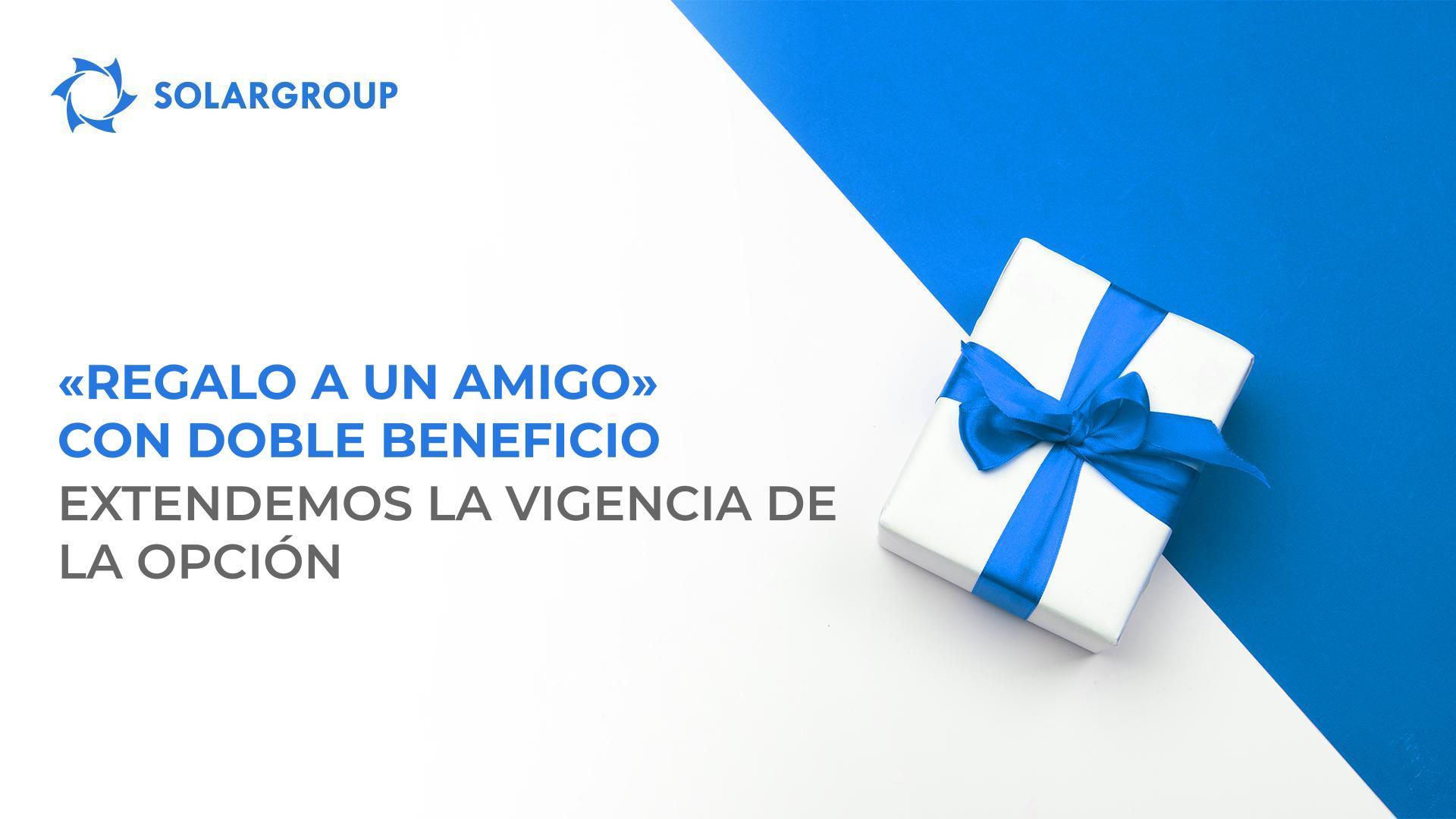 Doble beneficio por el "Regalo a un amigo": extendemos la vigencia de la opción