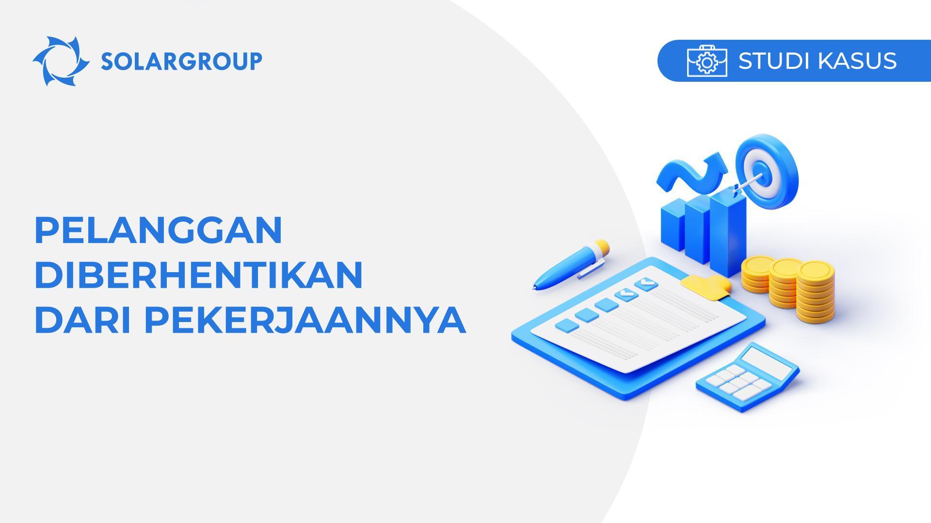 Seorang pelanggan diberhentikan dari pekerjaannya | Studi kasus pengalaman mitra
