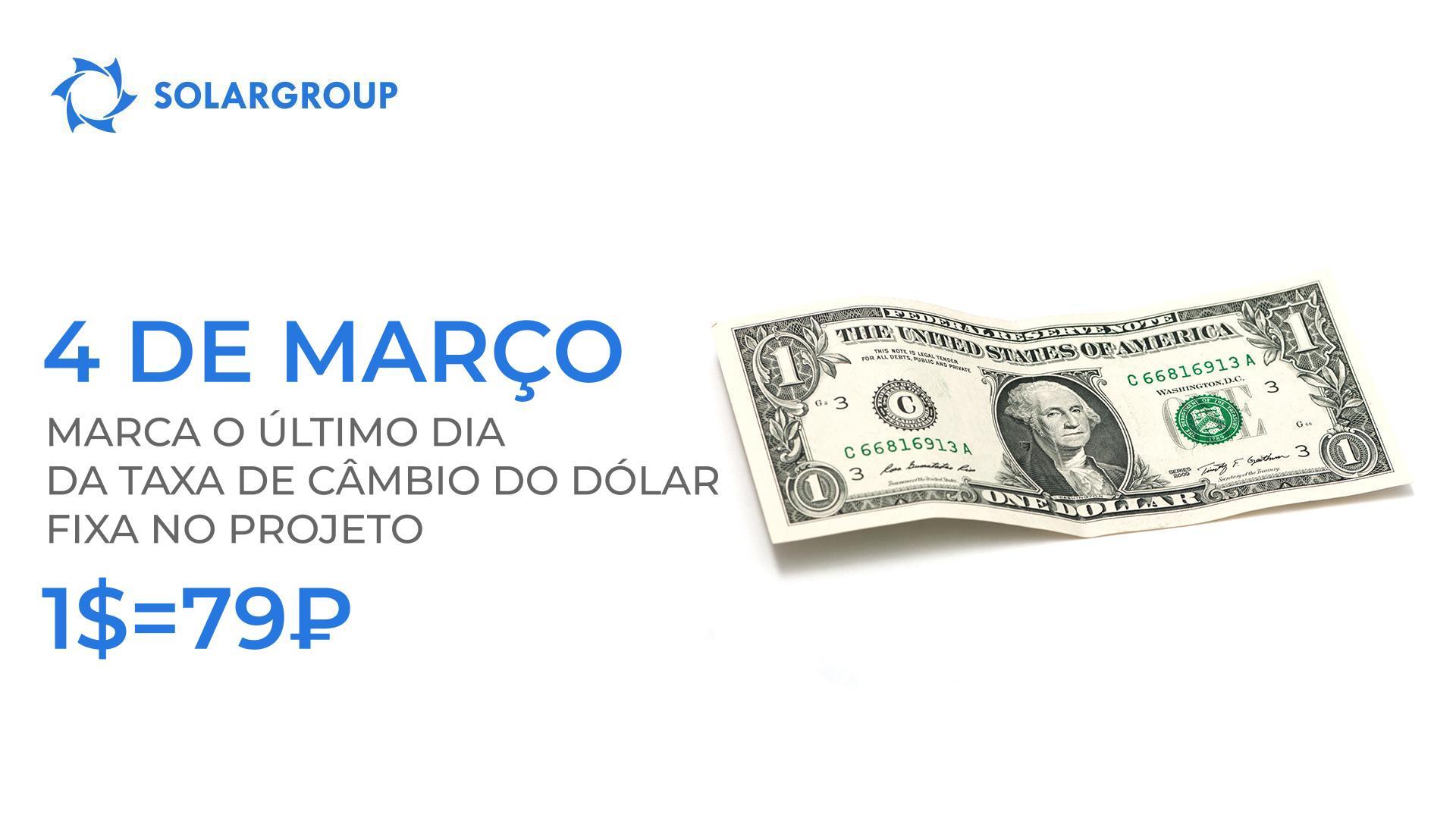 4 de março marca o último dia da taxa de câmbio do dólar fixa no projeto