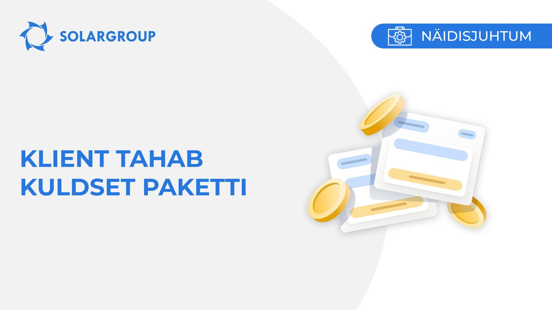 Klient tahab kuldset paketti | Partneri kogemuslugu