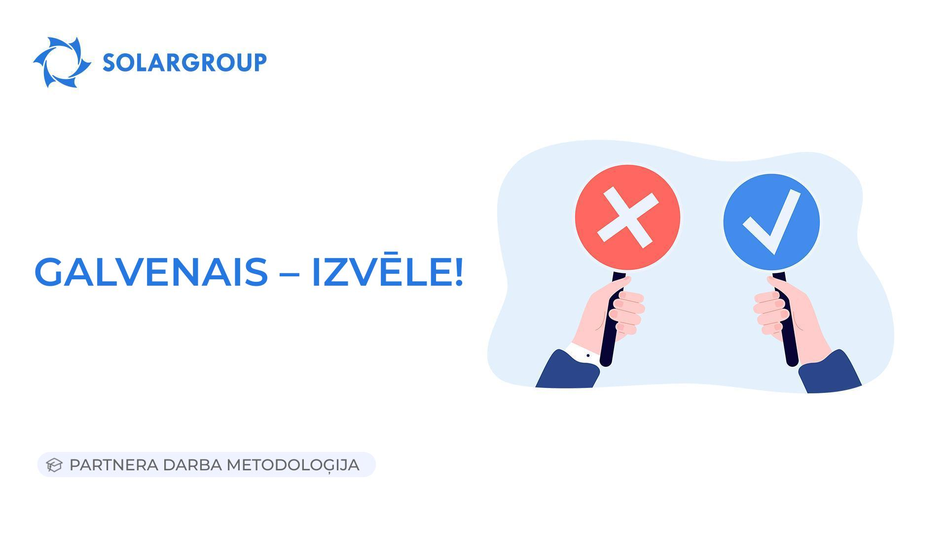 Galvenais – izvēle! | Partnera darba metodoloģija
