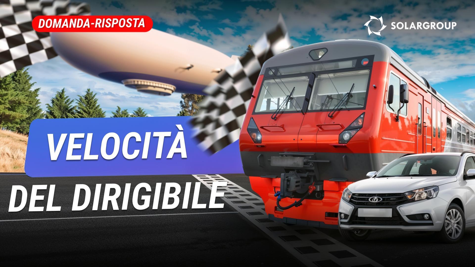 Il dirigibile è più veloce dell'auto e del treno? Il trasporto terrestre sarà presto sostituito da quello aereo?