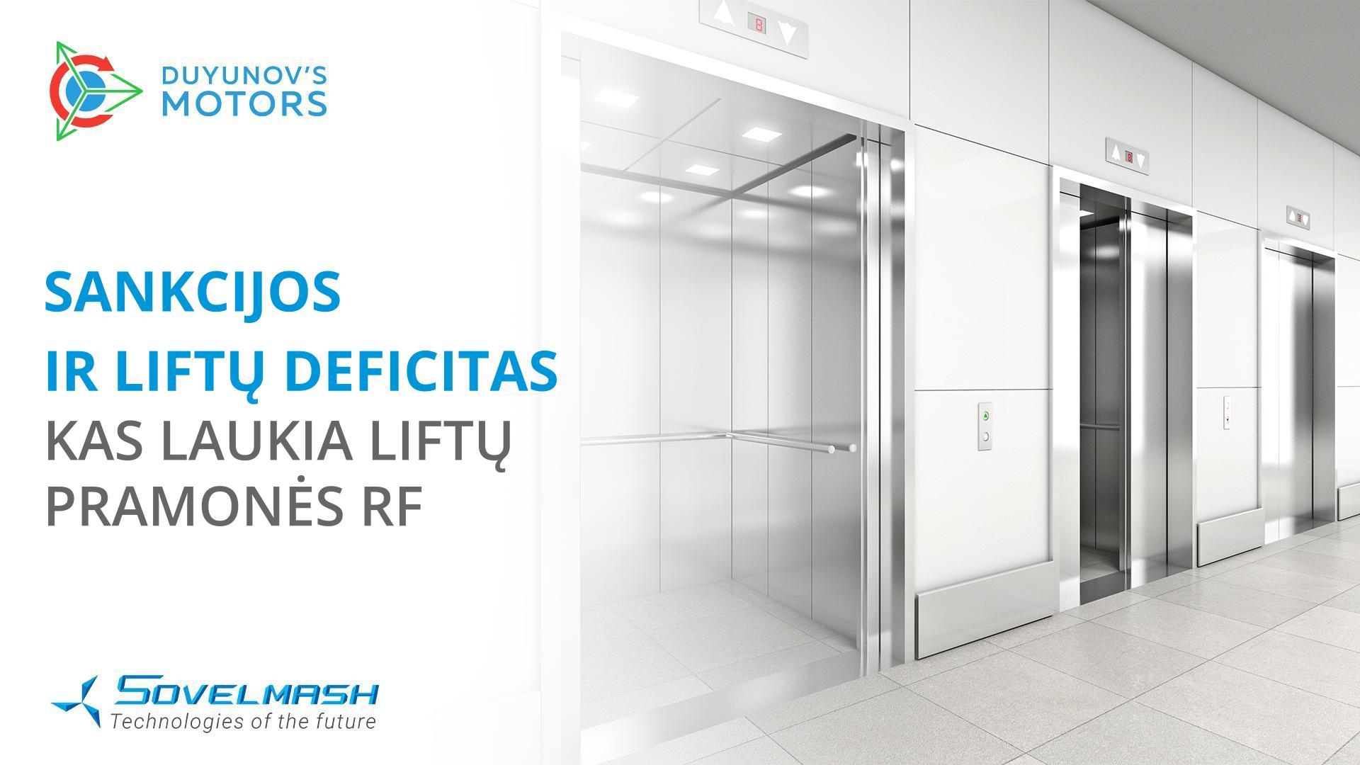 Sankcijos ir liftų deficitas: kas laukia liftų pramonės RF