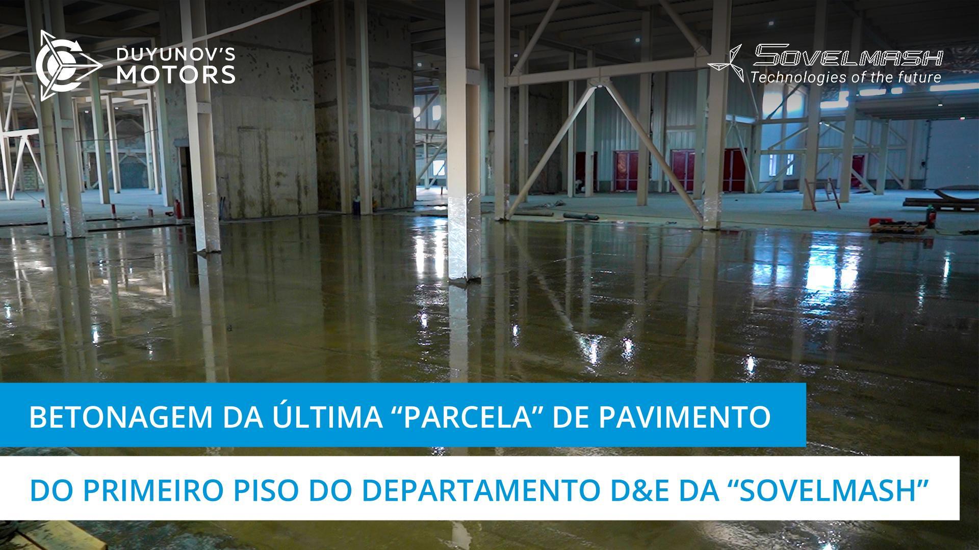 A betonagem da última "parcela" de pavimento do primeiro piso do departamento D&E da "Sovelmash"