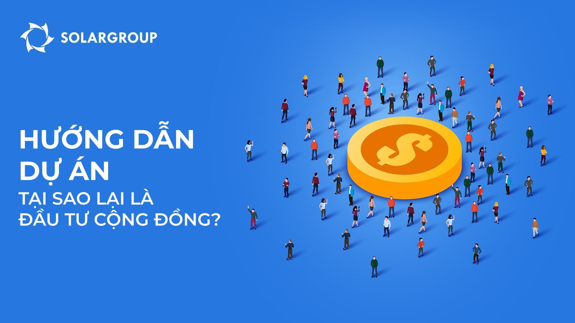 Hướng dẫn dự án: tại sao hình thức đầu tư cộng đồng lại được chọn để gây quỹ tài trợ?