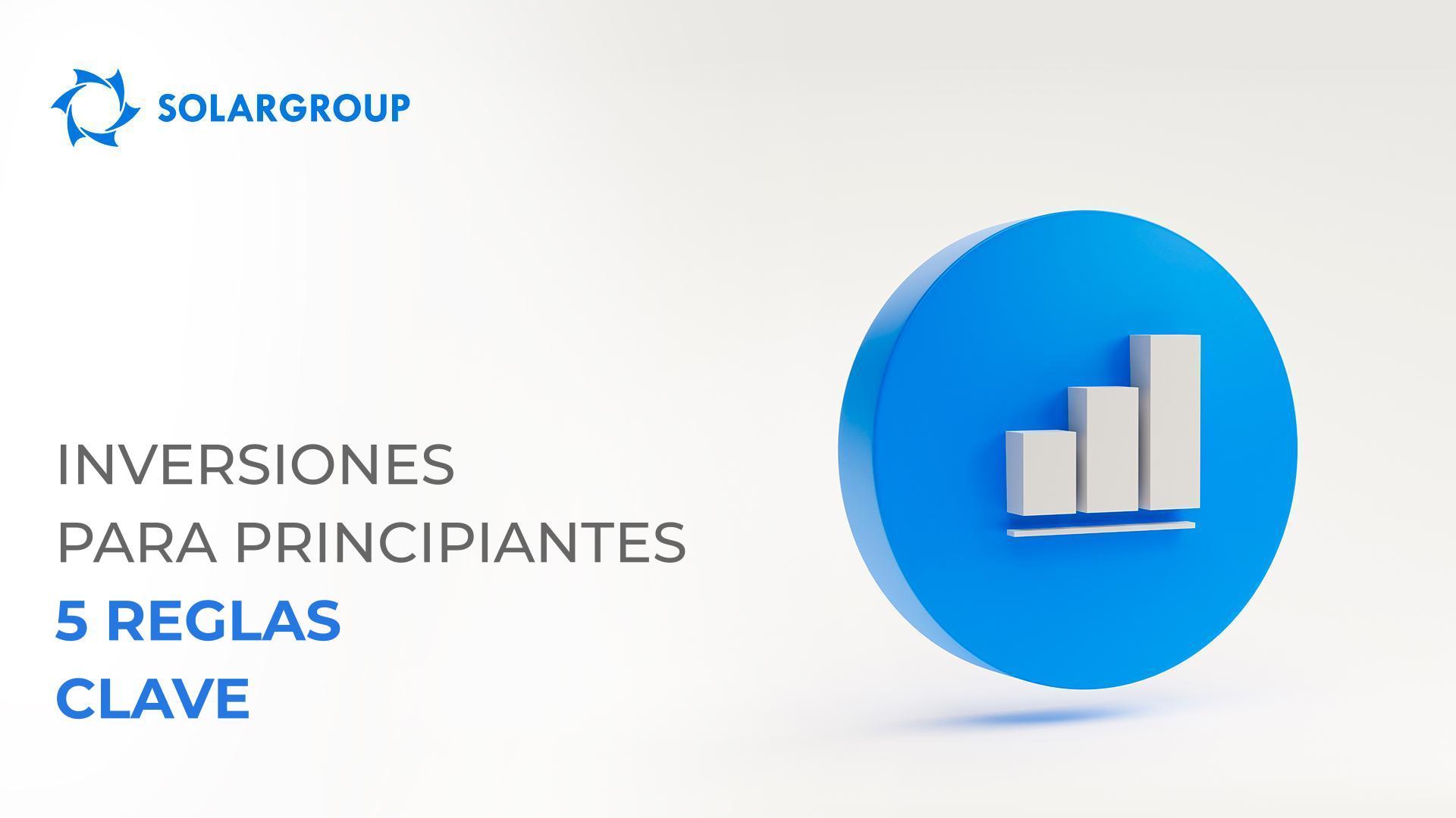 Inversiones para principiantes: 5 reglas clave
