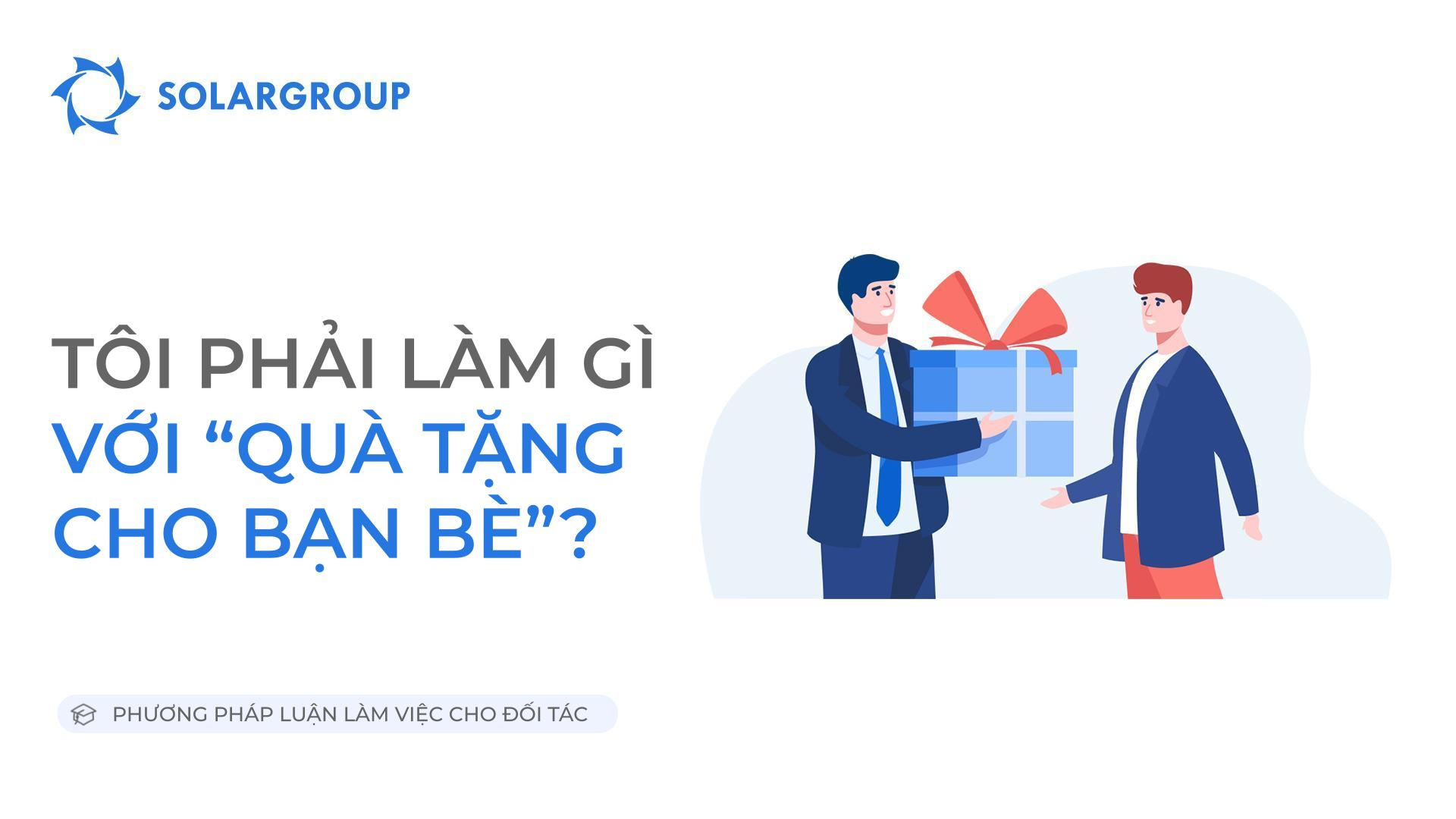 Tôi phải làm gì với "Quà tặng cho bạn bè" | Phương pháp luận làm việc của đối tác Ngày 13 tháng 4 năm 2023