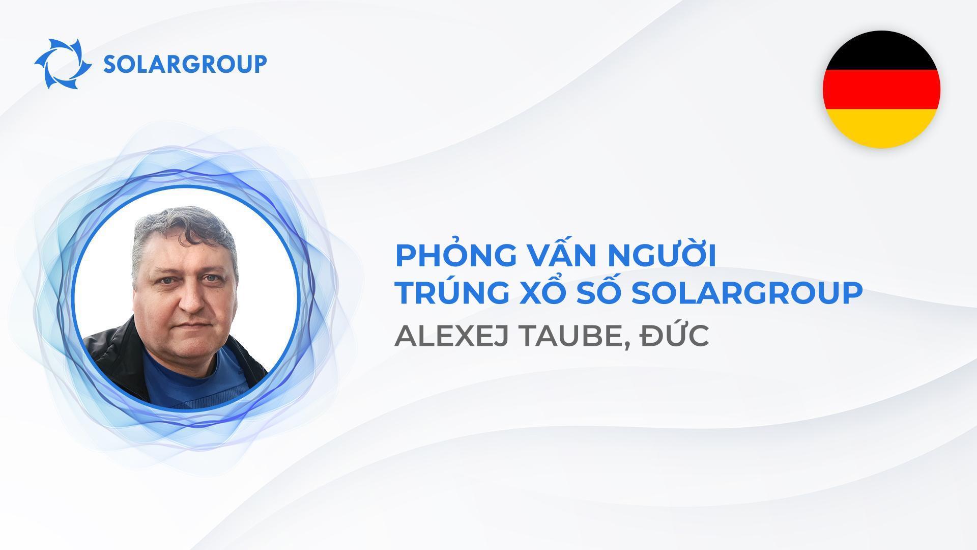 "Tất cả chúng ta đều là người chiến thắng ở đây!" - Alexej Taube nói về chiến thắng của mình trong chương trình xổ số SOLARGROUP