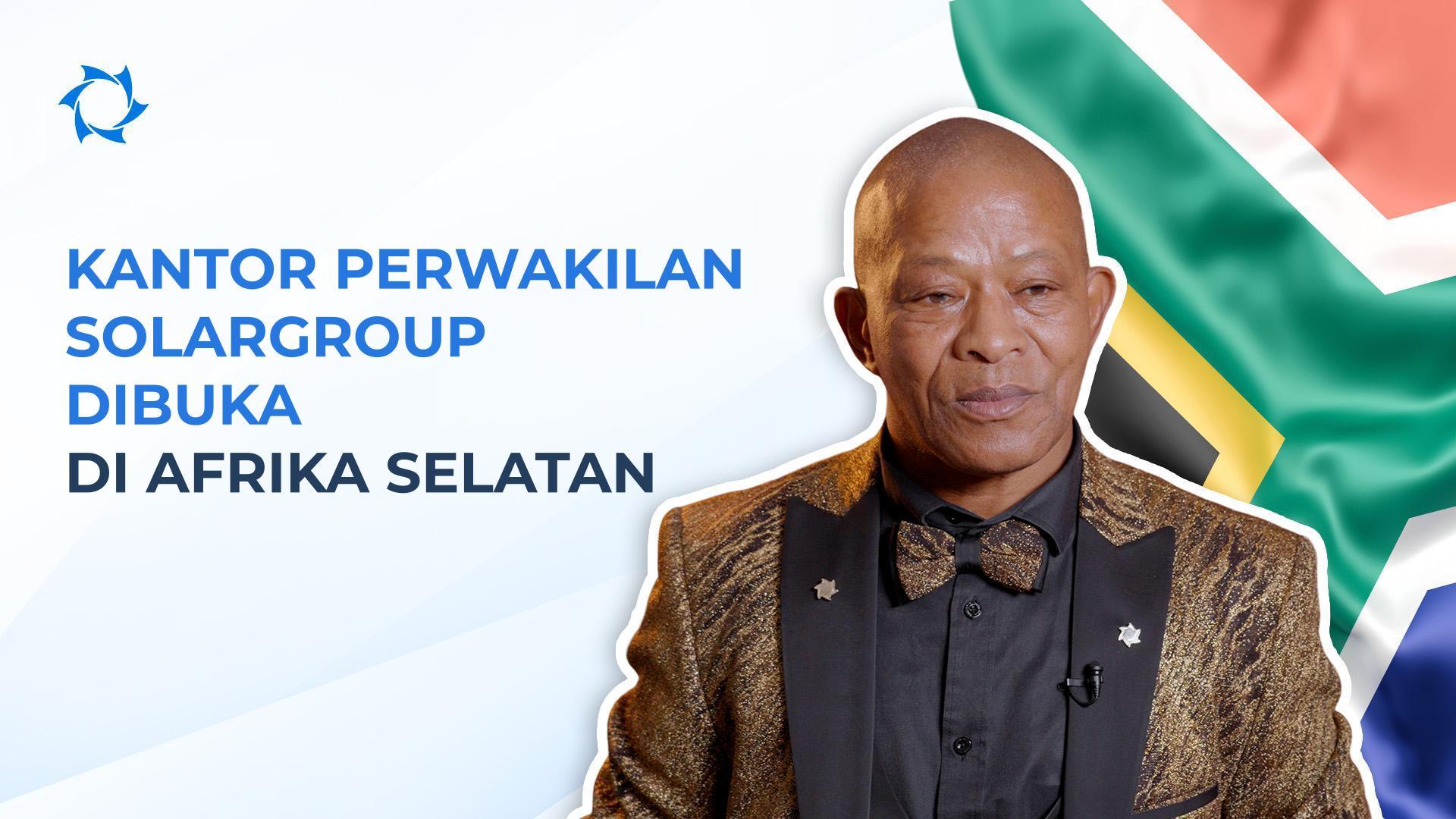 SOLARGROUP membuka kantor perwakilan di Afrika Selatan