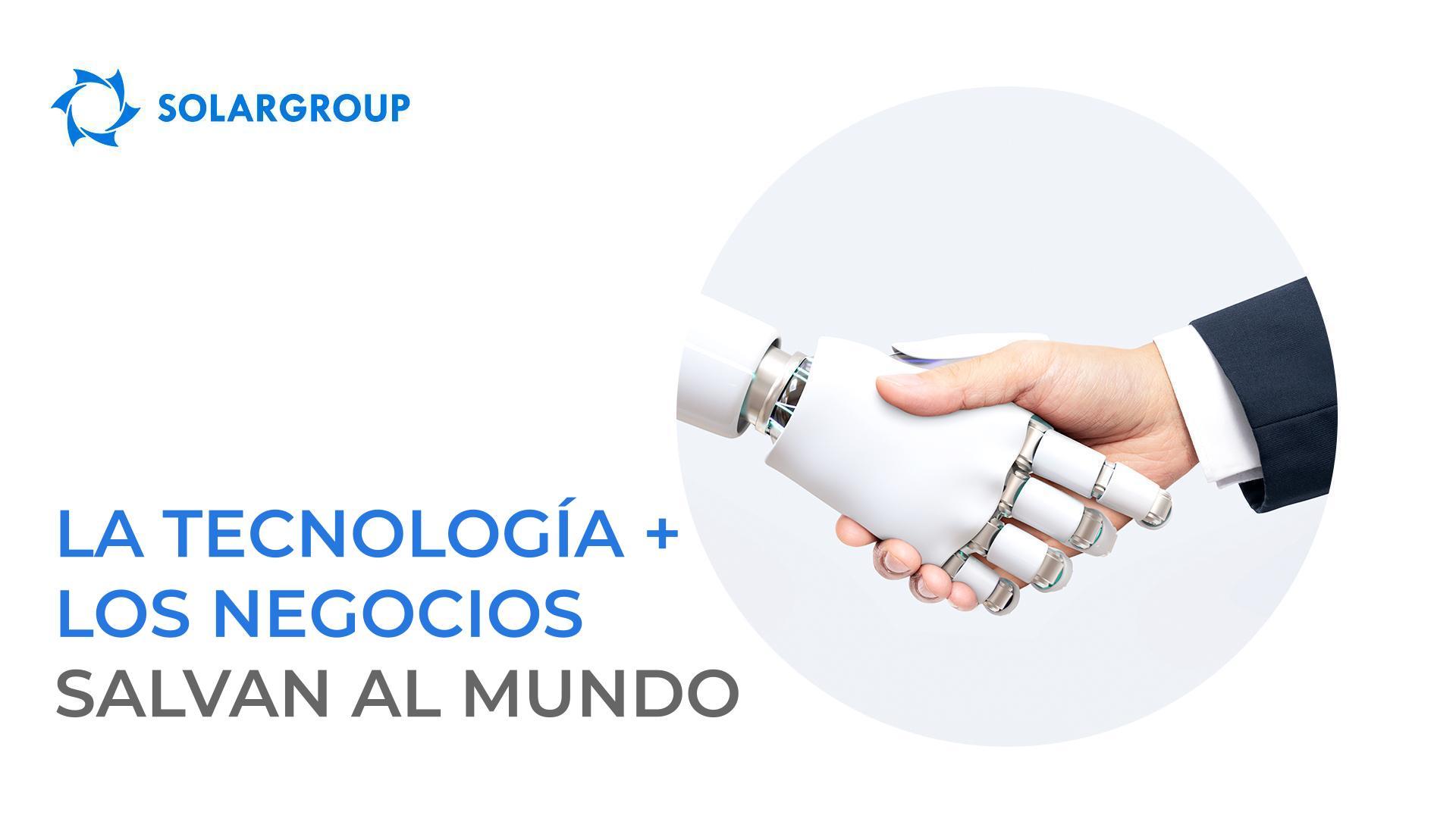 La tecnología + los negocios salvan al mundo