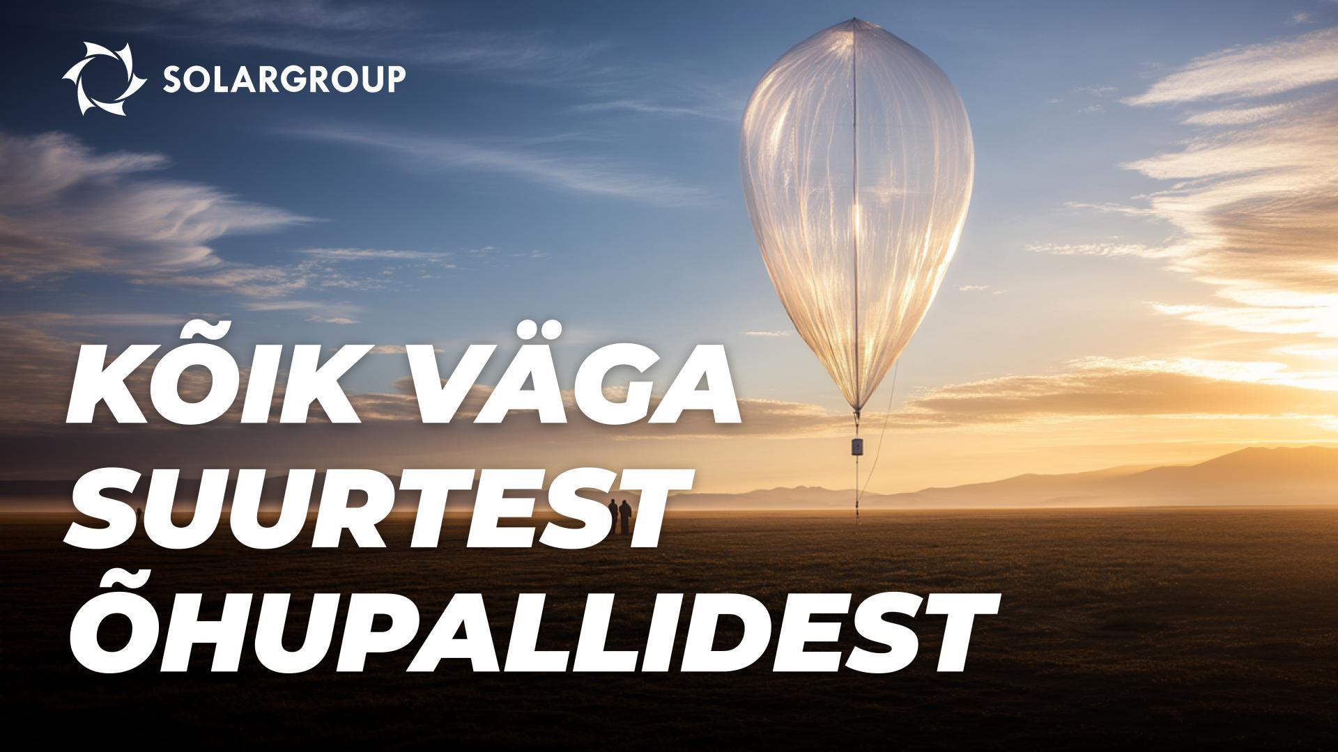 Stratosfäärilised väga suured õhupallid AERONOVA: omadused ja võimalused