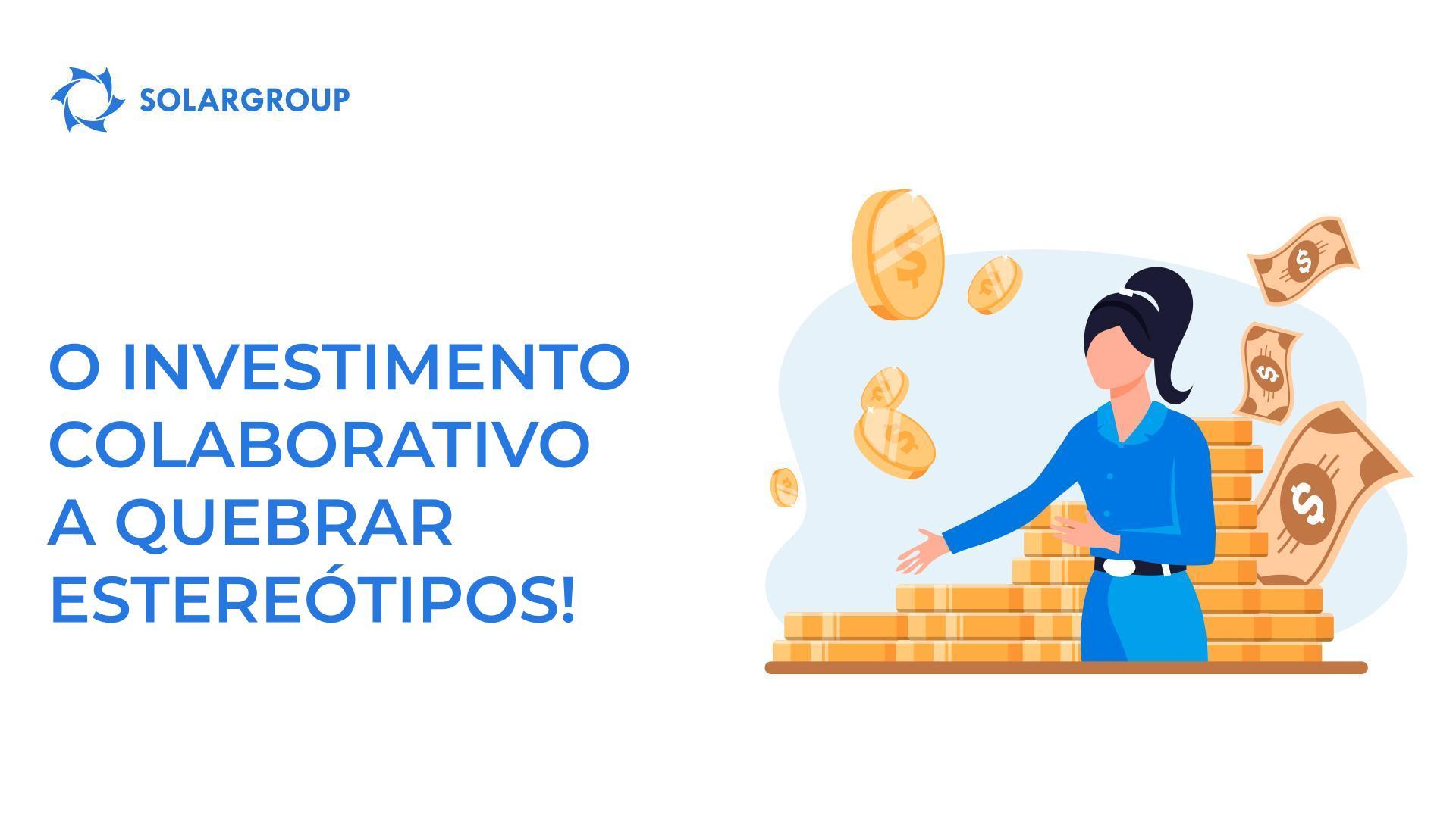 O investimento colaborativo a quebrar estereótipos!