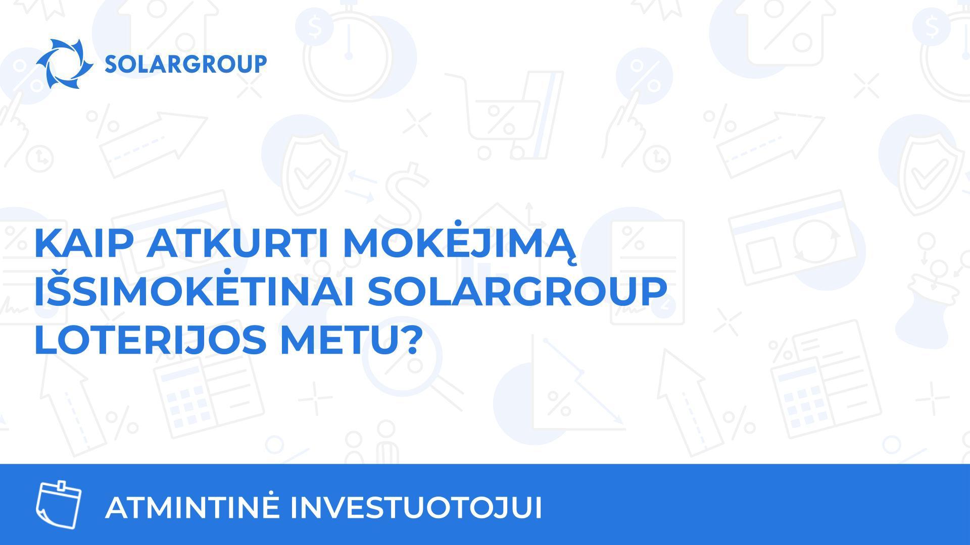 Kaip atkurti mokėjimą išsimokėtinai SOLARGROUP loterijos metu?