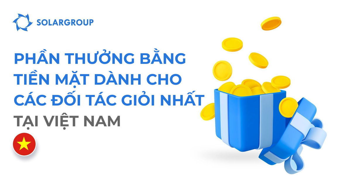 Thúc đẩy các dự án SOLARGROUP tích cực hơn và nhận thêm ưu đãi tiền mặt!