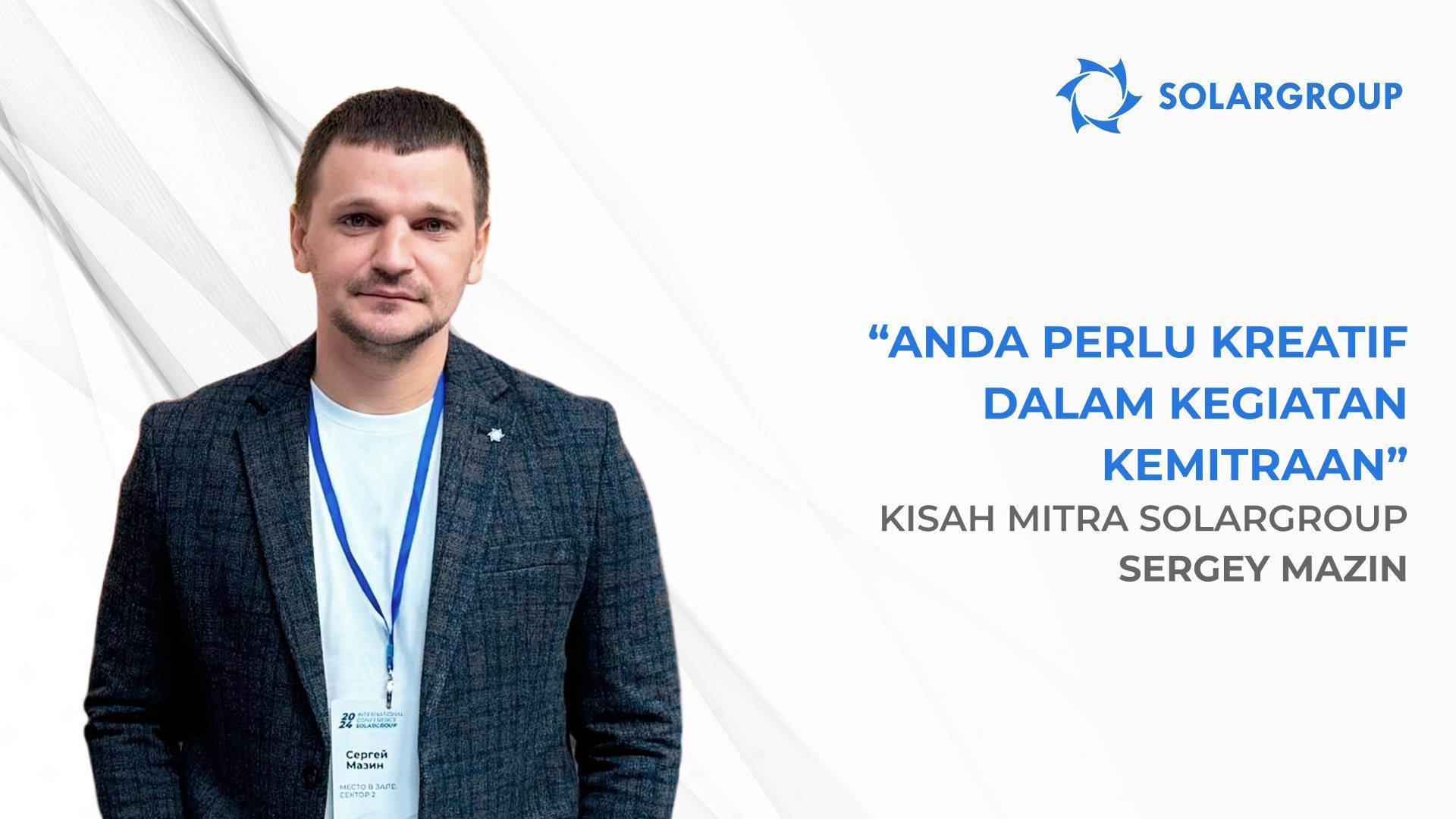 Cara meluncurkan iklan yang akan membuahkan hasil | Kisah mitra SOLARGROUP, Sergey Mazin