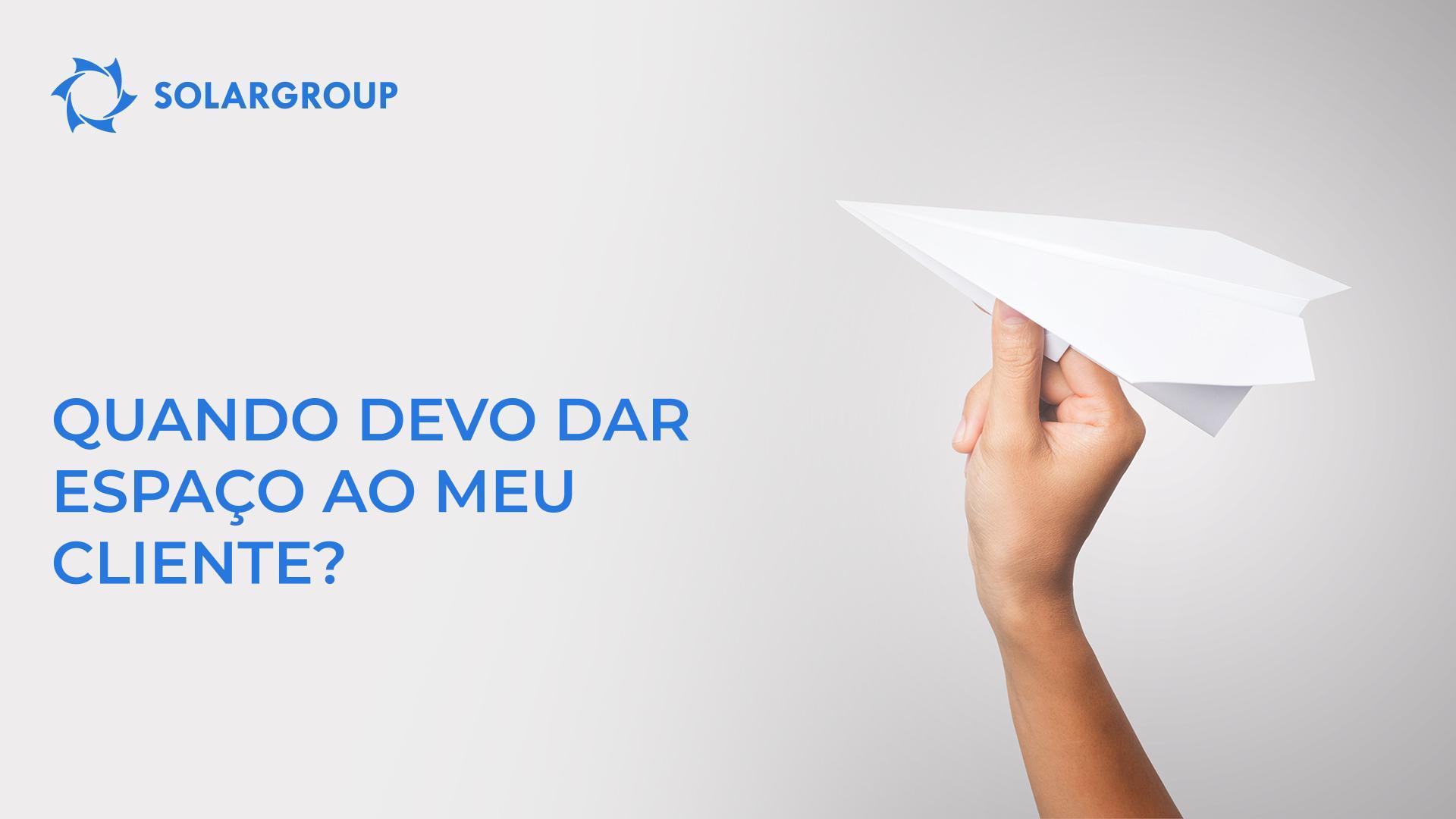 Quando devo dar espaço ao meu cliente?