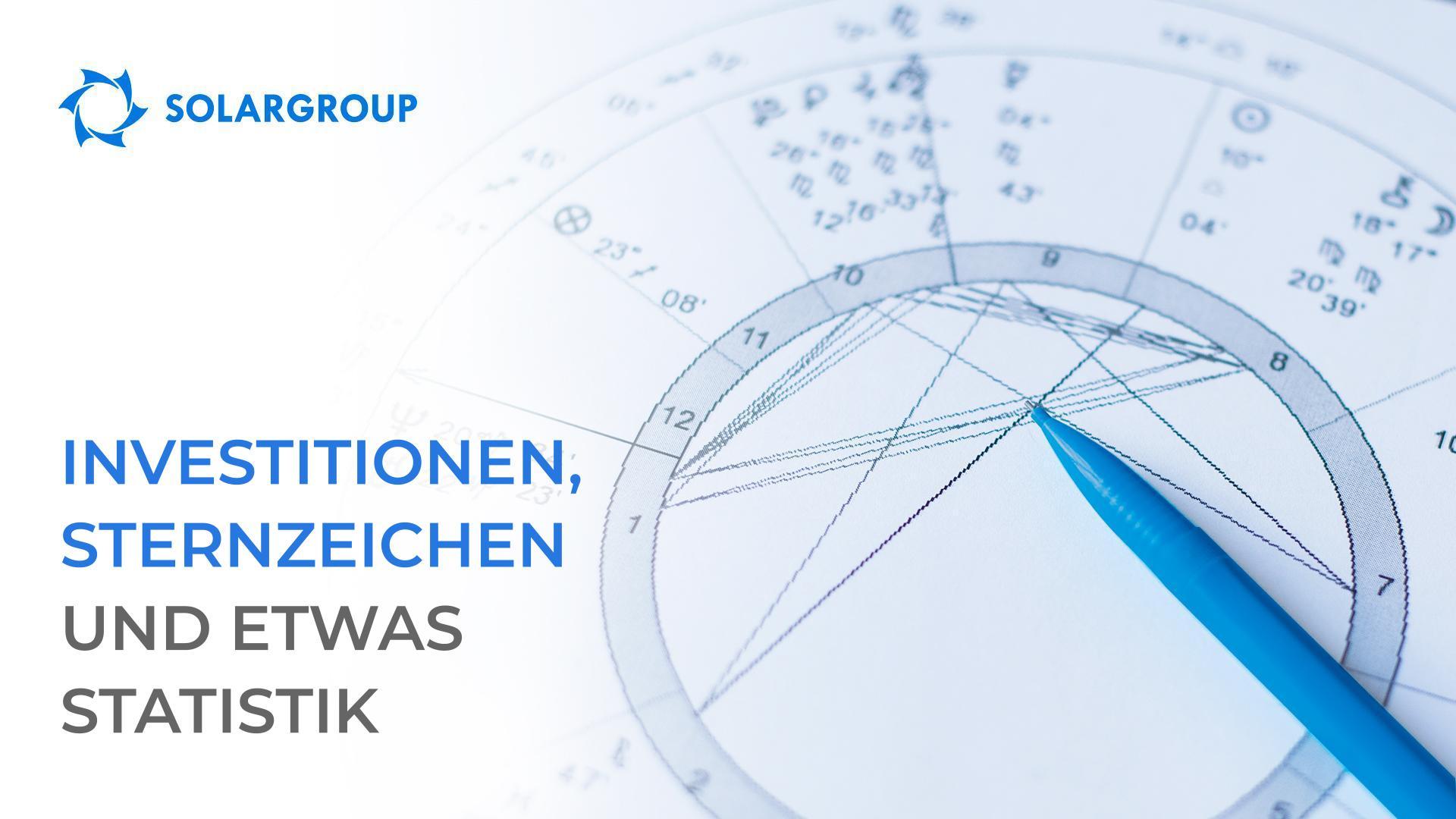 Investitionen, Sternzeichen und etwas Statistik
