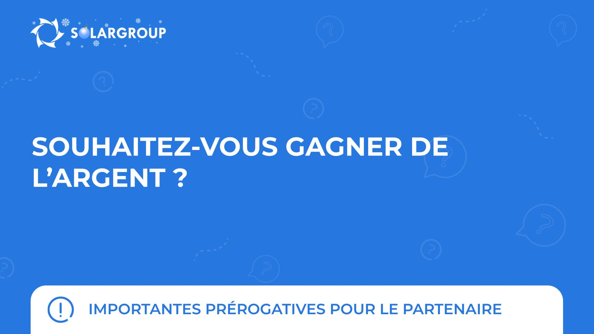Souhaitez-vous gagner de l’argent ? | Importantes prérogatives pour le partenaire