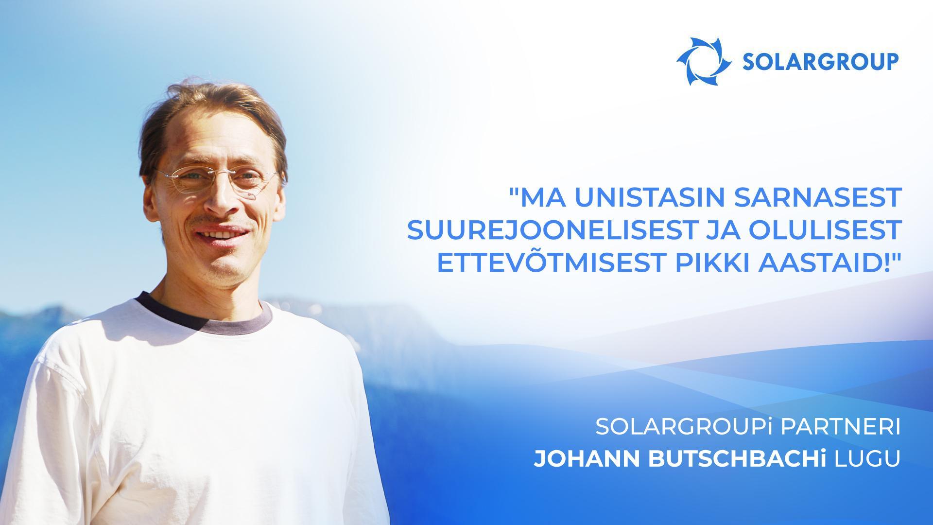 Äri ja unistused | Partneri Johann Butschbachi lugu
