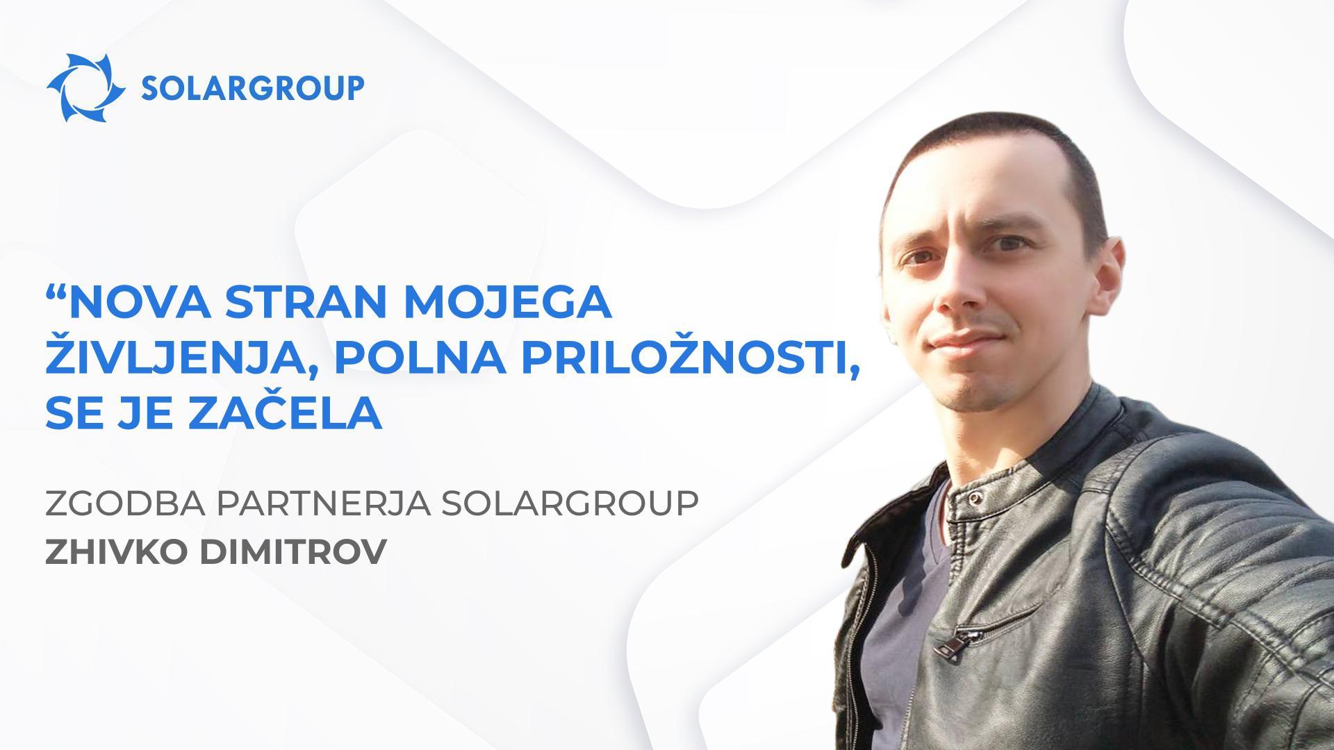 SOLARGROUP je spremenil moj pogled in življenjski slog | Zgodba partnerja Zhivko Dimitrov