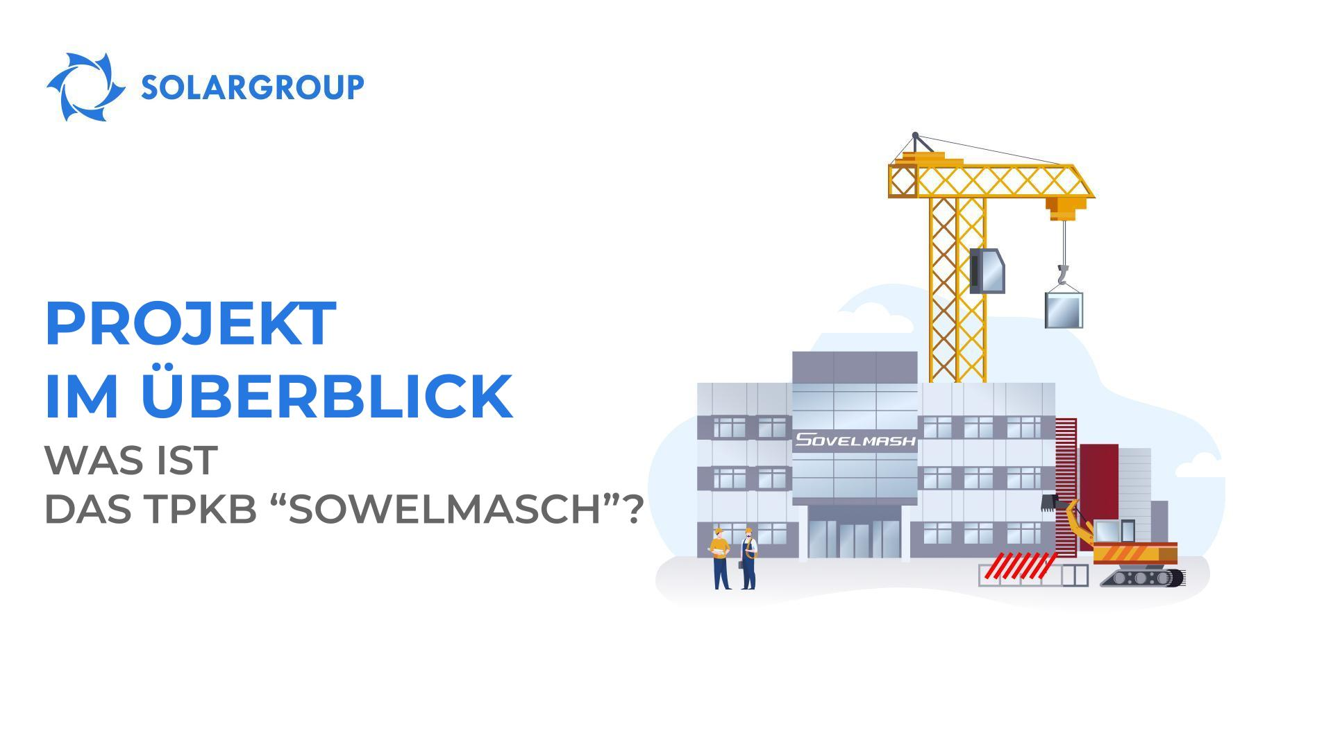 Projekt im Überblick: Was ist das TPKB "Sowelmasch"?