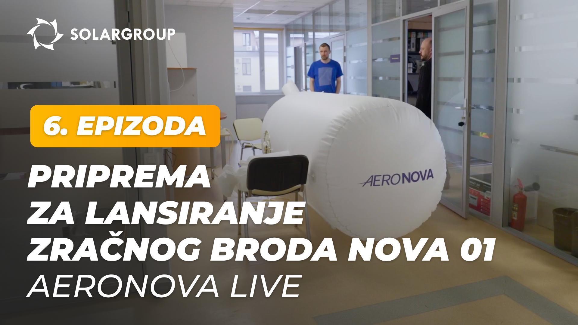 Prikazujemo snimke priprema za lansiranje zračnog broda NOVA 01 | AERONOVA Live. 6. epizoda