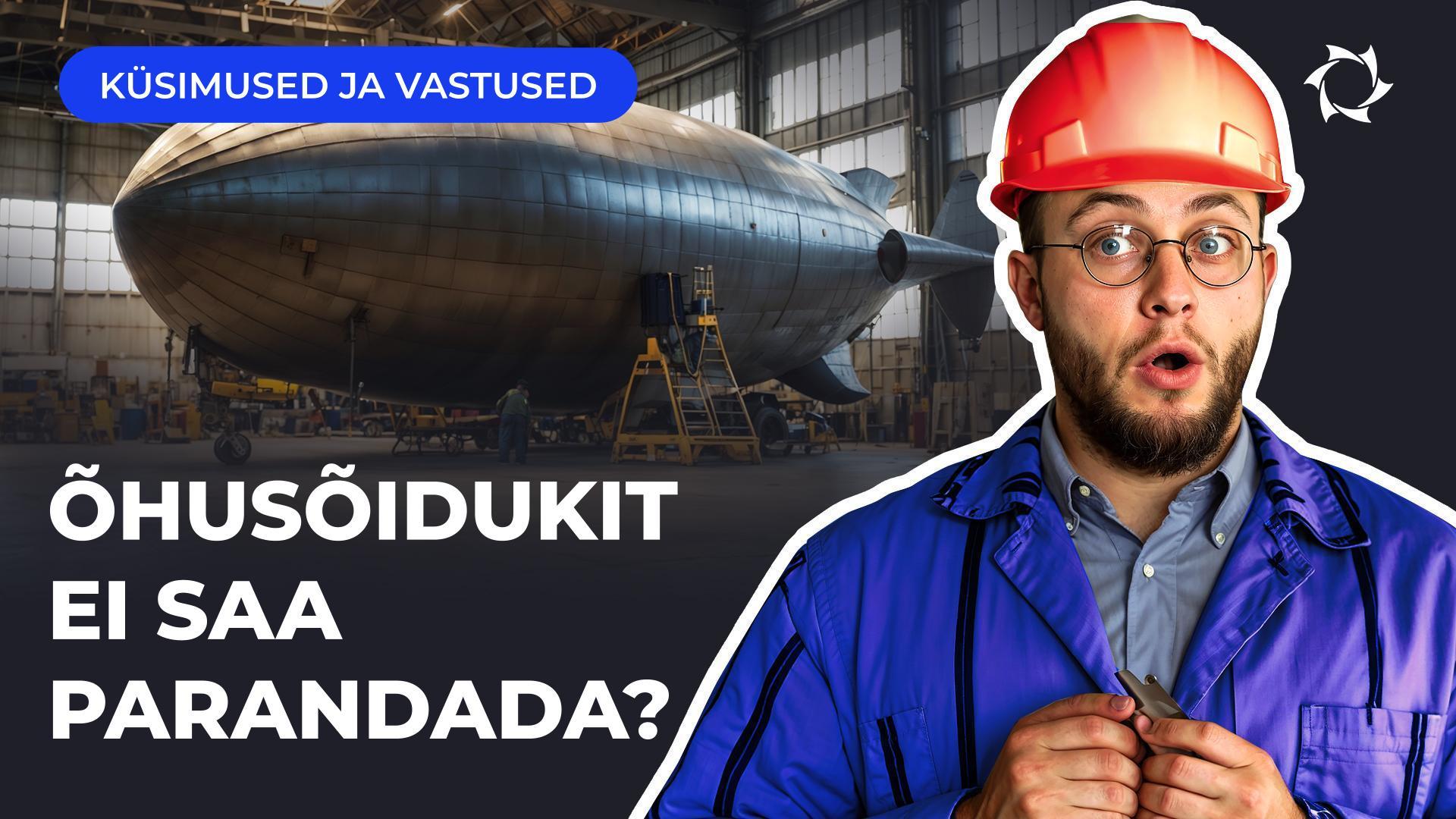 Õhulaevad ja tänapäevane tehnoloogia: kuidas hooldada kesta ja leida sealt pisipragusid ennetavalt