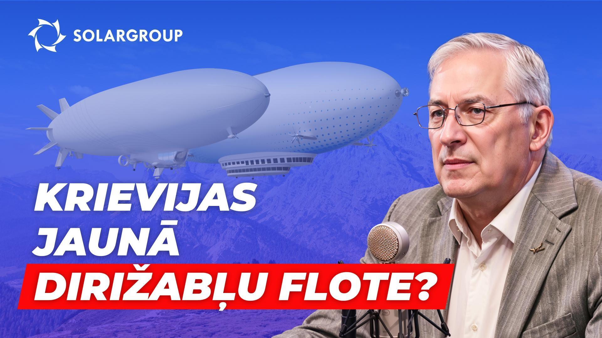 Dirižablis – reāla alternatīva sauszemes transportam? SAVIEM VĀRDIEM ar Aleksandru Minko