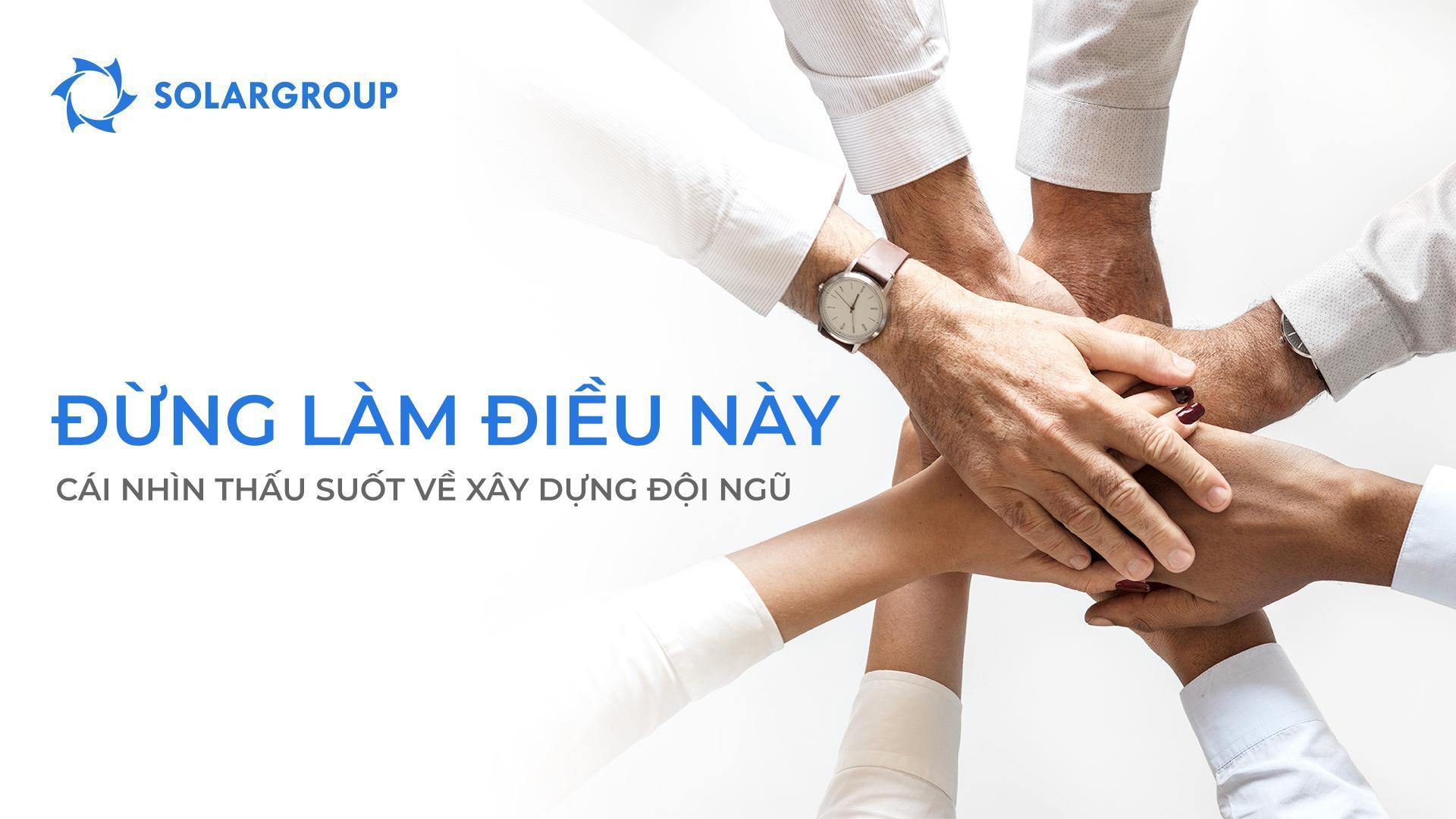 ĐỪNG làm điều này: cái nhìn thấu suốt về xây dựng đội ngũ