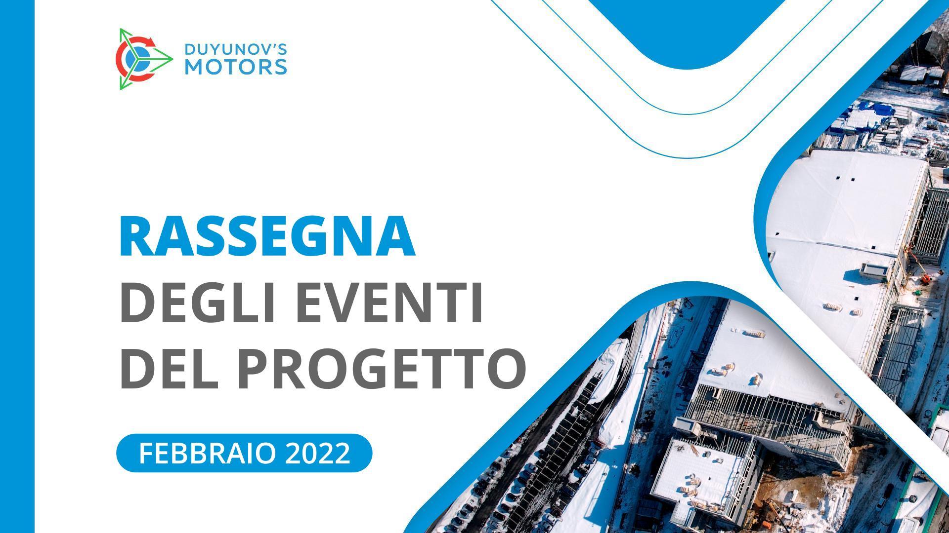 Rassegna di febbraio: eventi chiave per il progetto Motori Duyunov lo scorso mese