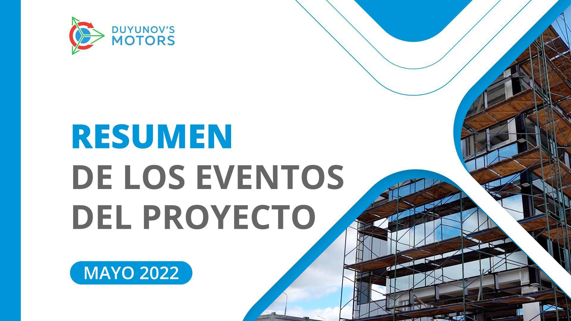 Resumen de mayo: hechos clave en el proyecto "Motores de Duyunov" en el mes