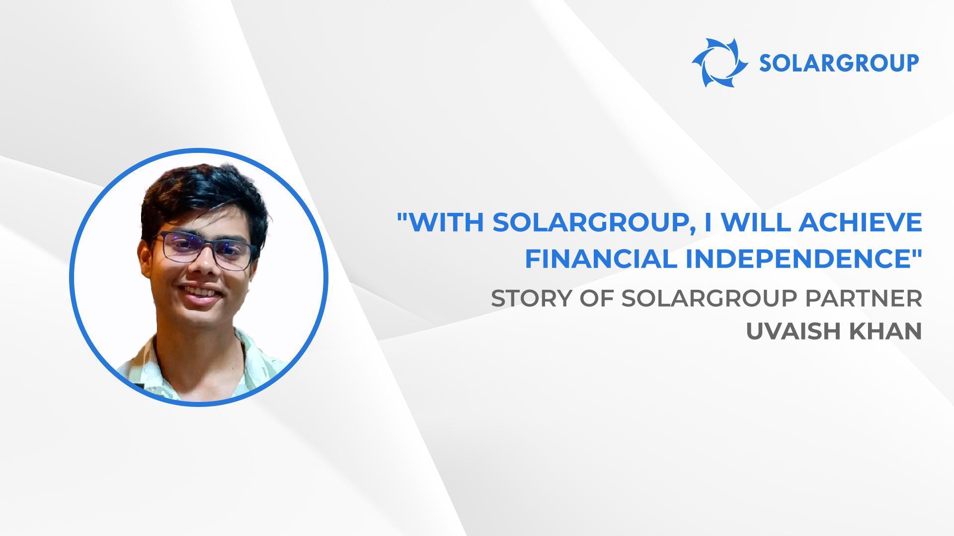 Best decision in life | Story of SOLARGROUP partner Uvaish Khan
