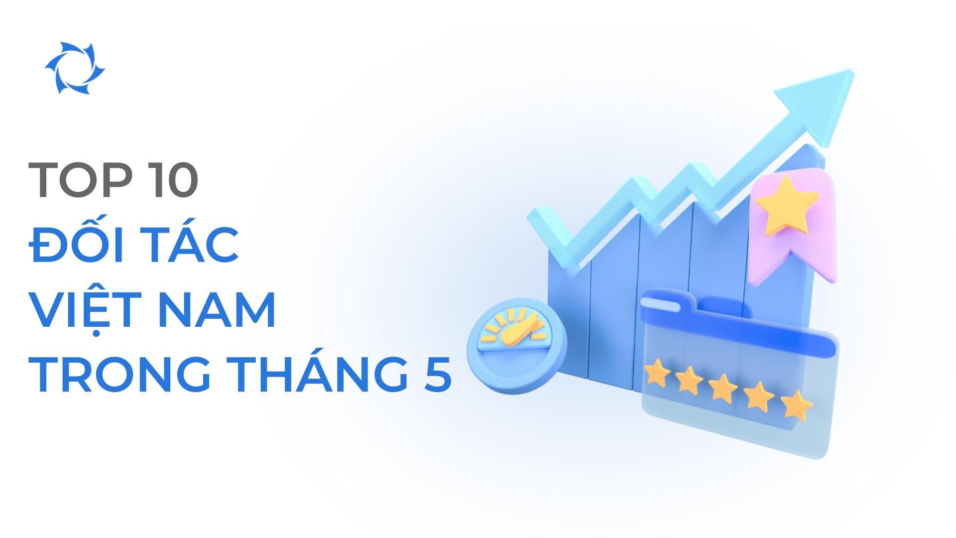 Những đối tác xuất sắc nhất trong tháng tại Việt Nam sẽ được vinh danh và nhận giải thưởng tiền mặt!