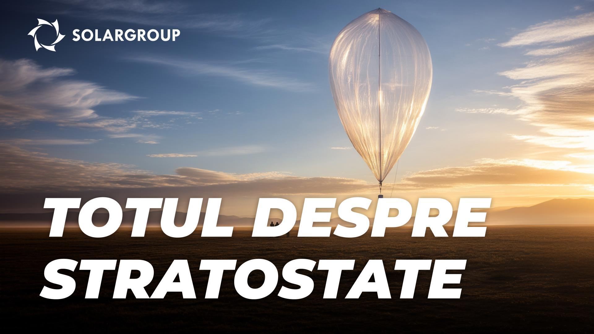 Aerostatele stratosferice ale AERONOVEI: caracteristici și capacități