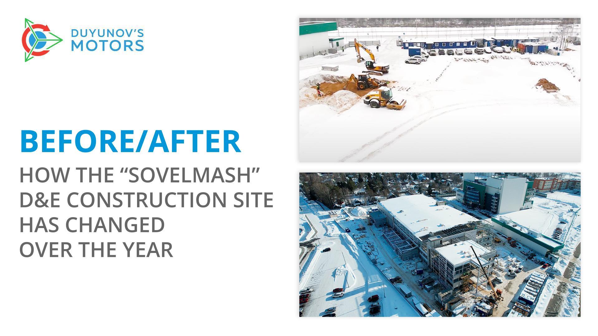 Before/After: how the "Sovelmash" D&E construction site has changed over the year